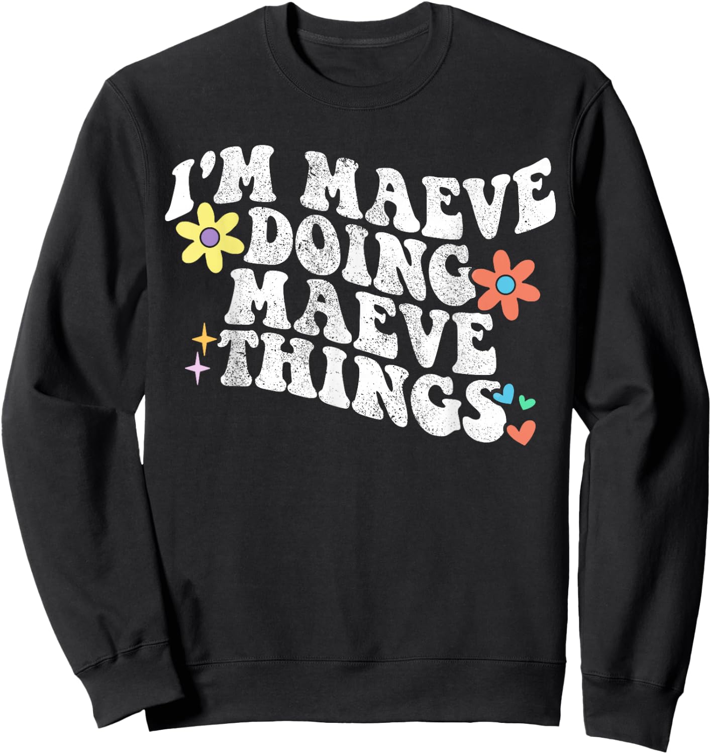 Retro Groovy Im MAEVE Doing MAEVE Things Funny Mother's Day Sweatshirt - Sweatshirt | Black