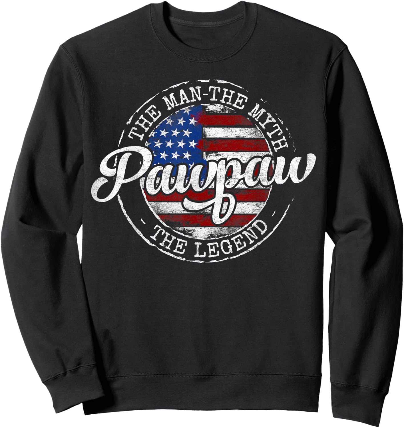 Pawpaw Man Myth Legend USA Flag Father Day Grandpa to Be Sweatshirt - Sweatshirt | Black