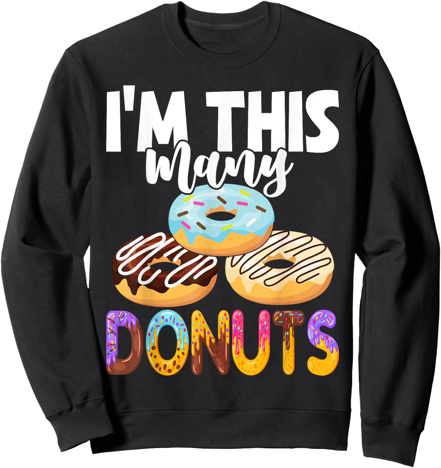 Cute Donut 3rd Birthday I'm This Many Donuts 3-Year-Old Sweatshirt - Sweatshirt | Black