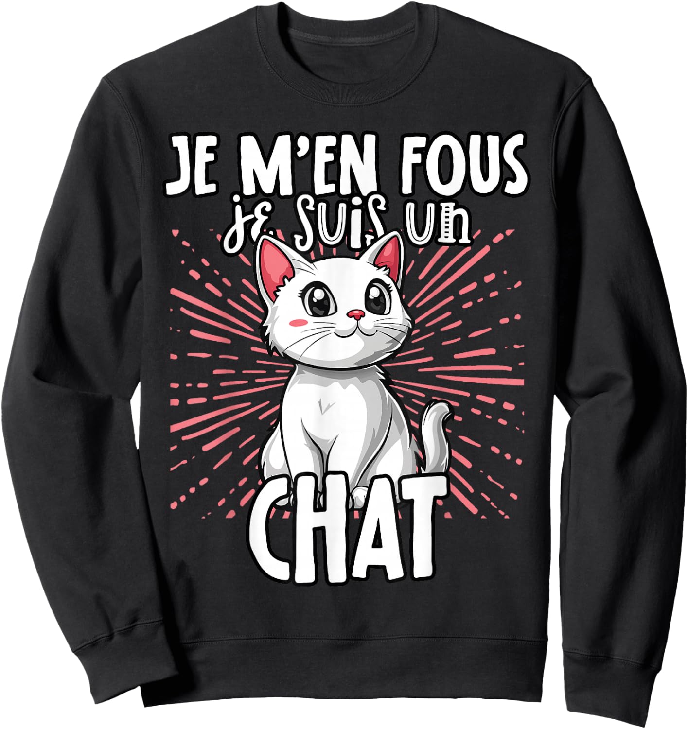 Je M'en Fous Je Suis Un Chat - Sweet Chat , Black, S Sweatshirt - Sweatshirt | Black