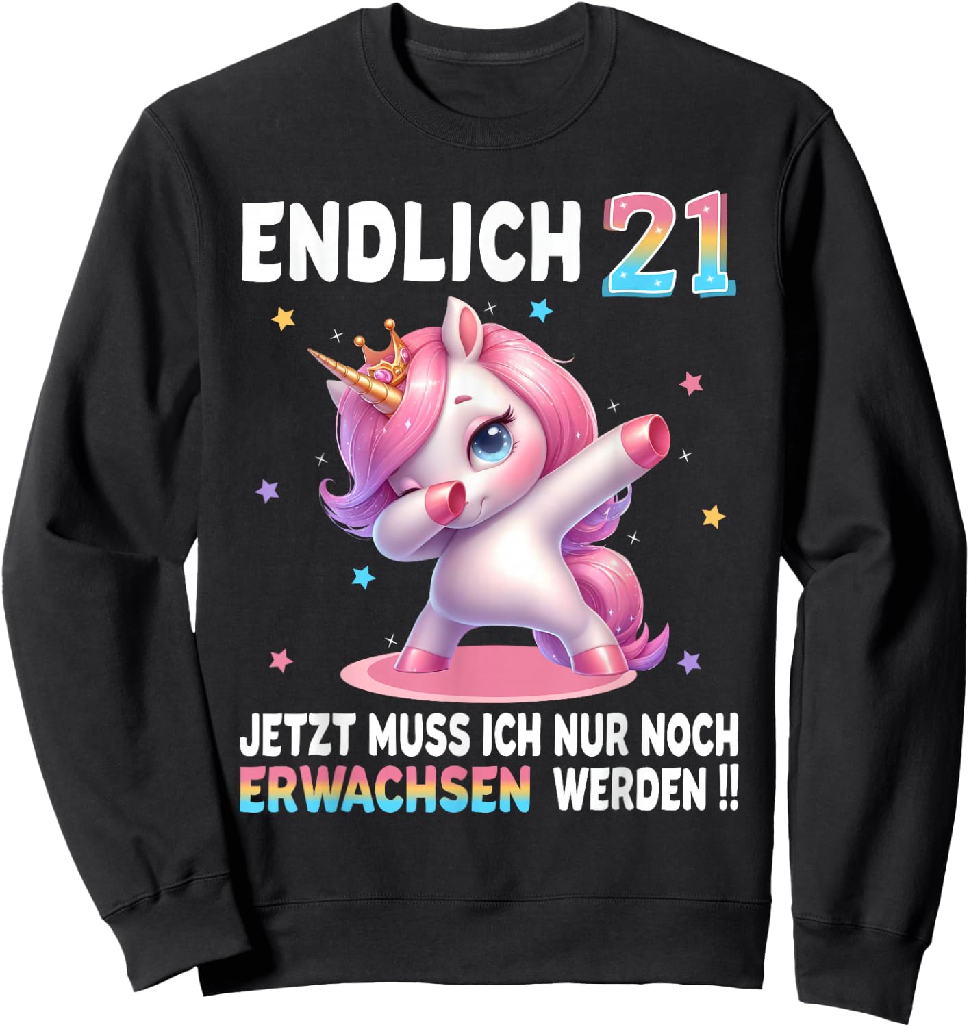 21 Geburtstag Frau 21 Jahre Party Outfit Lustiges Einhorn Sweatshirt - Sweatshirt | Black