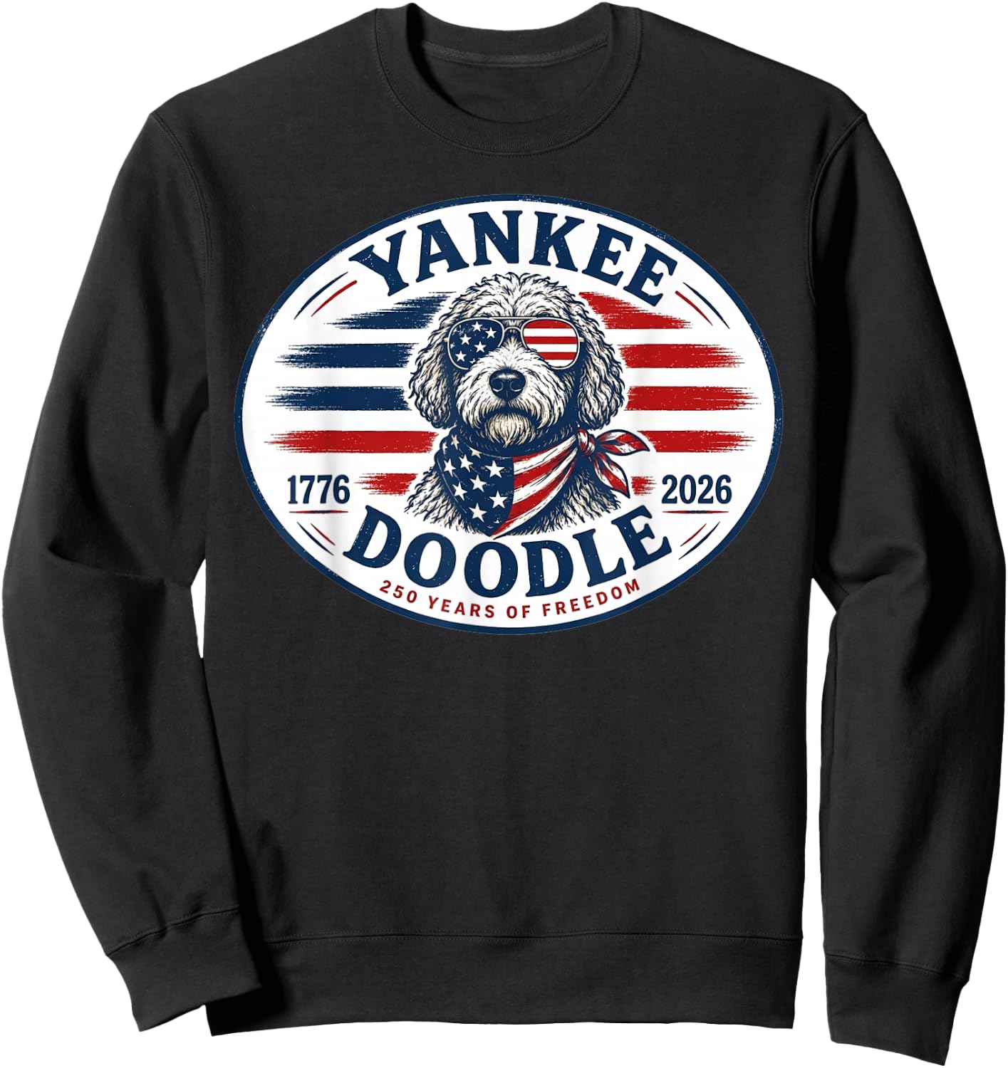 Yankee Doodle 1776 to 2026 250 Years of Freedom Sweatshirt - Sweatshirt | Black