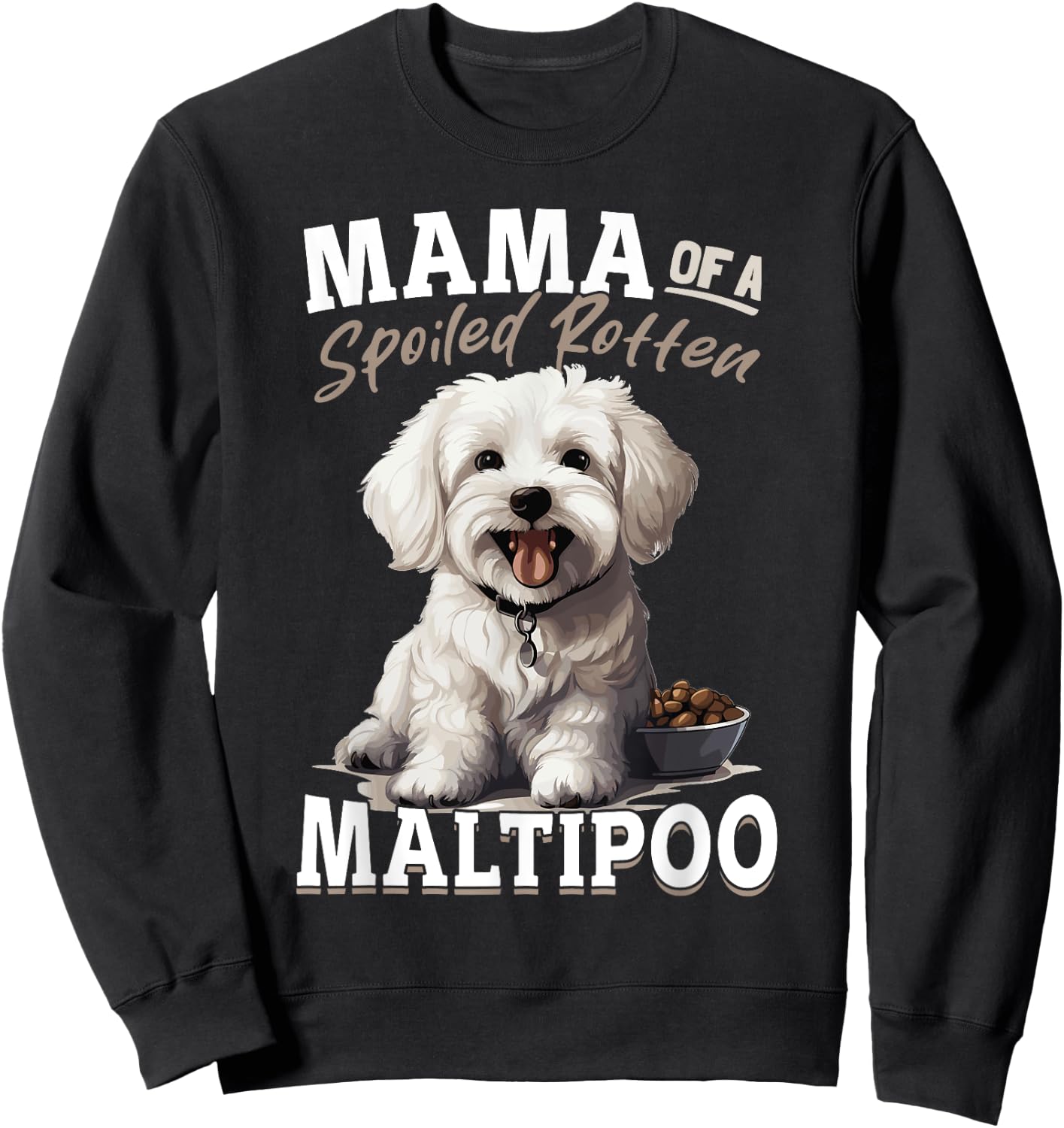 Maltipoo Dog Breed Pet Mama of a Spoiled Rotten Maltipoo Men Women Kids Sweatshirt - Sweatshirt | Black
