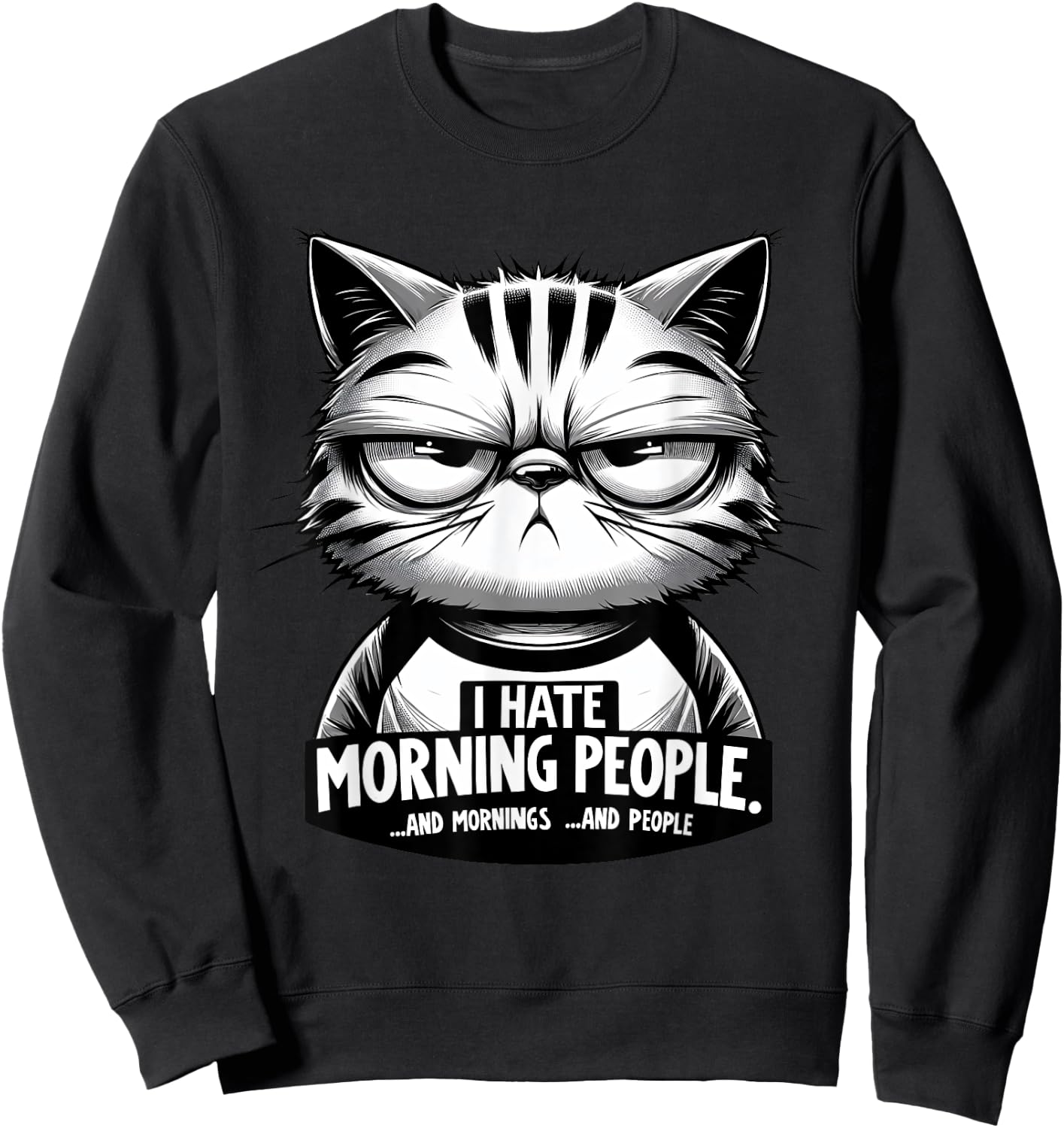 Katze - I Hate Morning People Morgenmuffel Funny Sweatshirt - Sweatshirt | Black