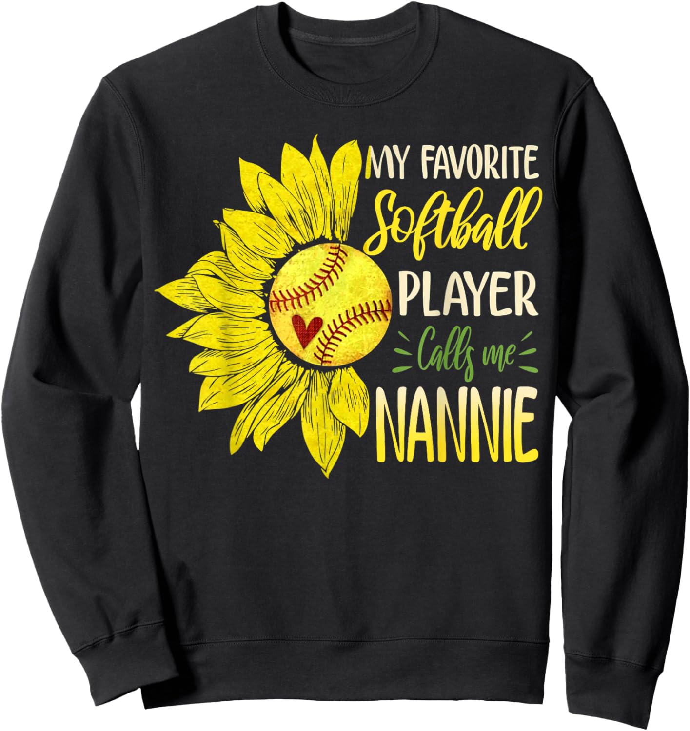 My Favorite Softball Player Calls Me Nannie Sunflower Sweatshirt - Sweatshirt | Black
