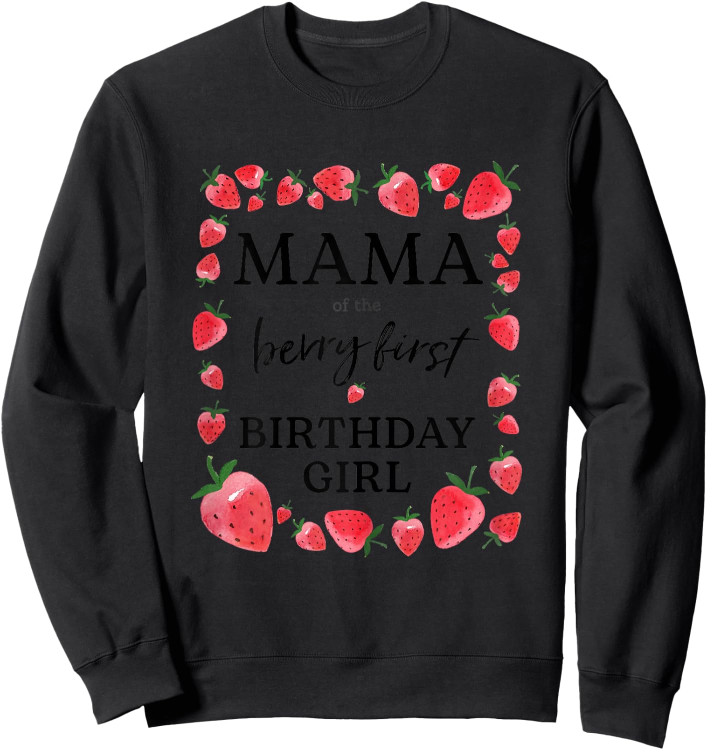 Mama von The Berry Mädchen zum ersten Geburtstag Sweet One Strawberry Sweatshirt - Sweatshirt | Black