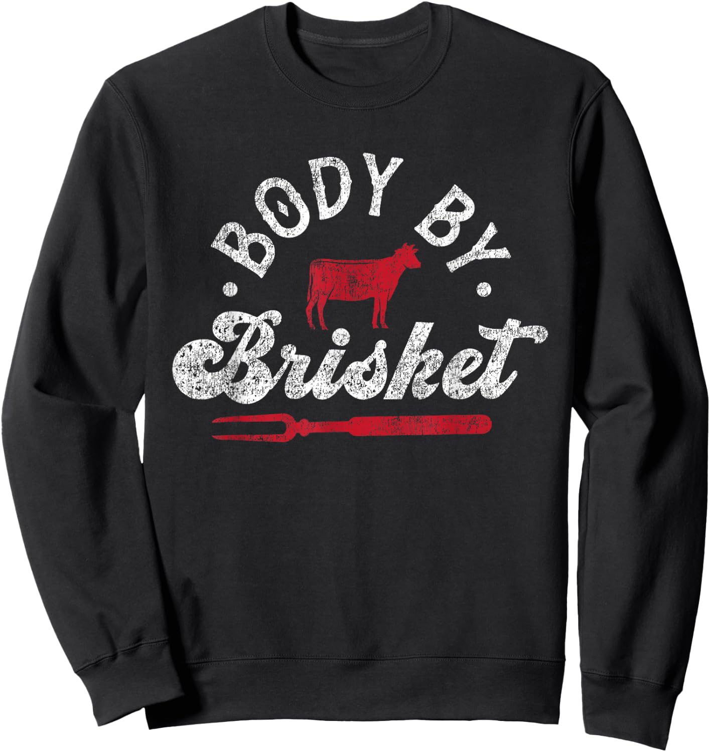 BBQ Smoker Body By Brisket Sweatshirt - Sweatshirt | Black