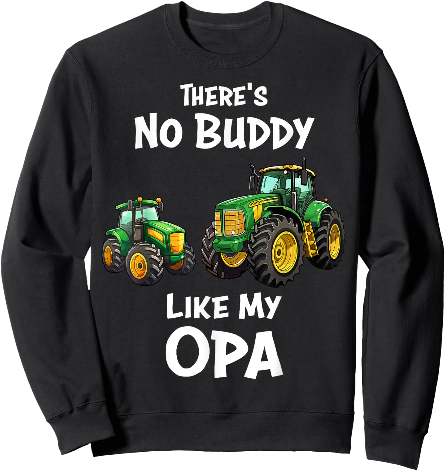 There's No Buddy Like My Opa Tractor Matching Family Sweatshirt - Sweatshirt | Black
