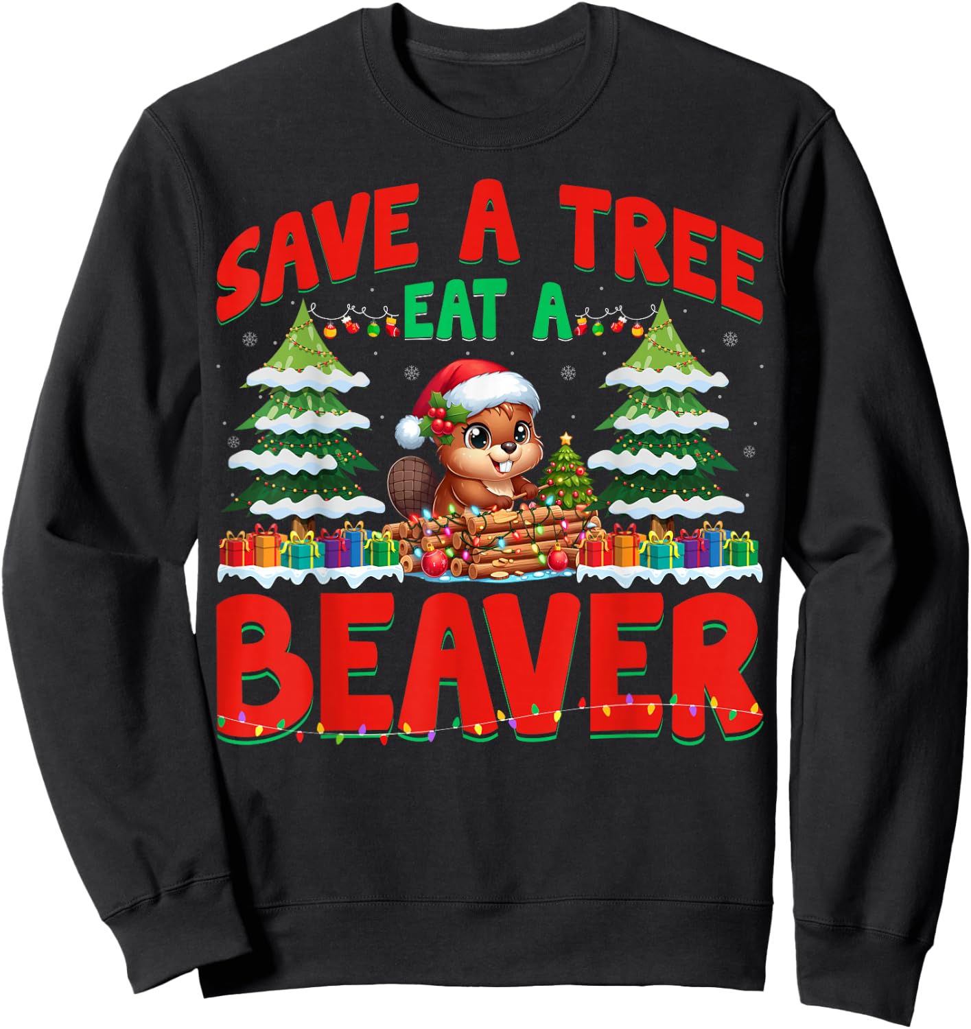 Save A Tree Eat A Beaver - Cute Beaver Christmas Tree Xmas Sweatshirt - Sweatshirt | Black
