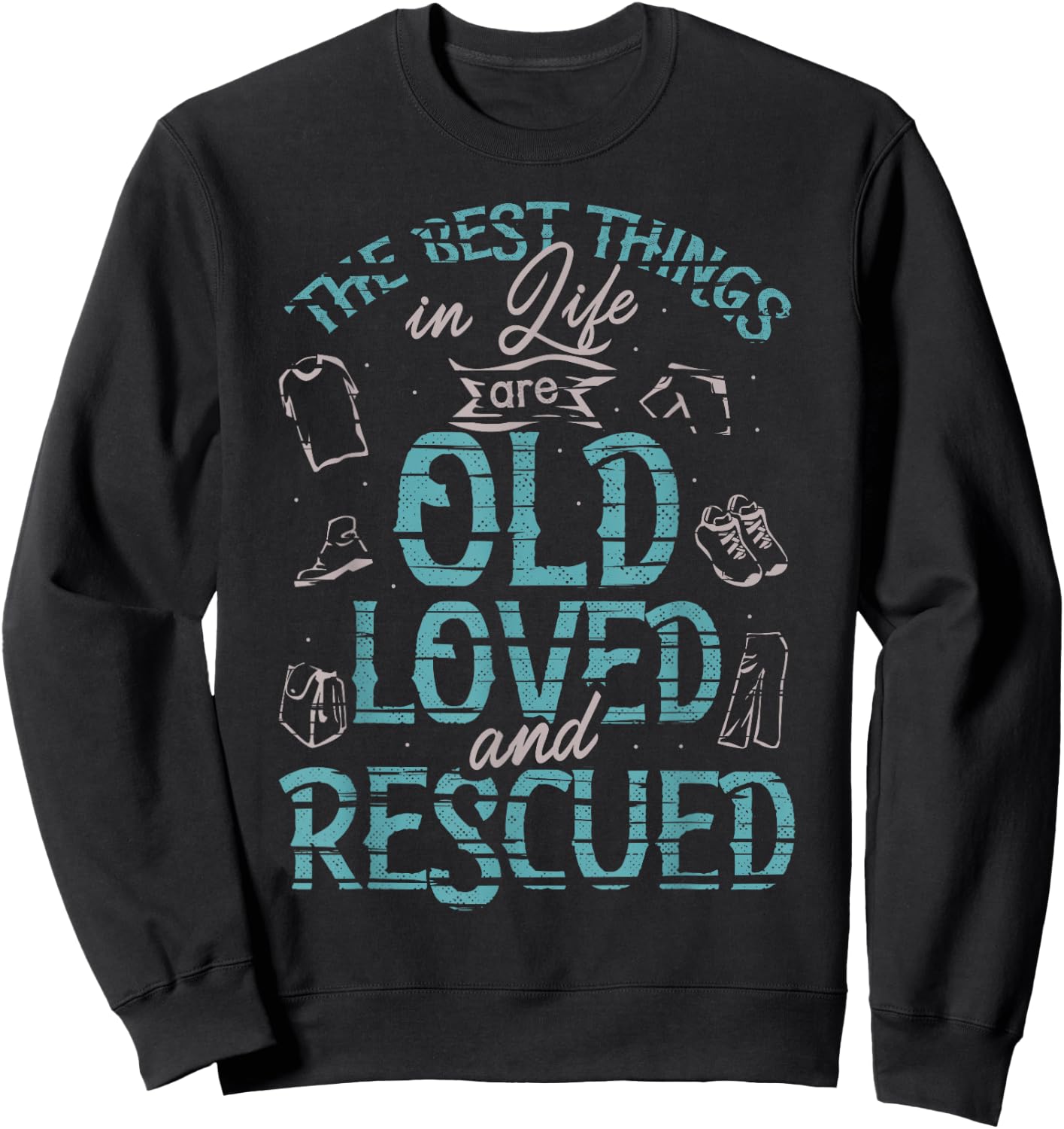 Thrifting Thrift Store Shop The Best Things In Life Sweatshirt - Sweatshirt | Black