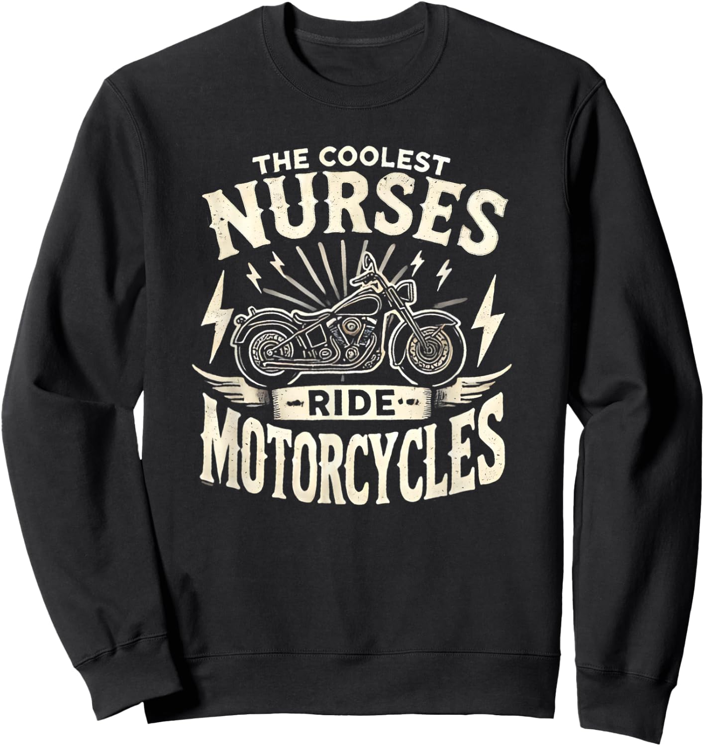 The Coolest Nurses Ride Motorcycles Biker Sweatshirt - Sweatshirt | Black