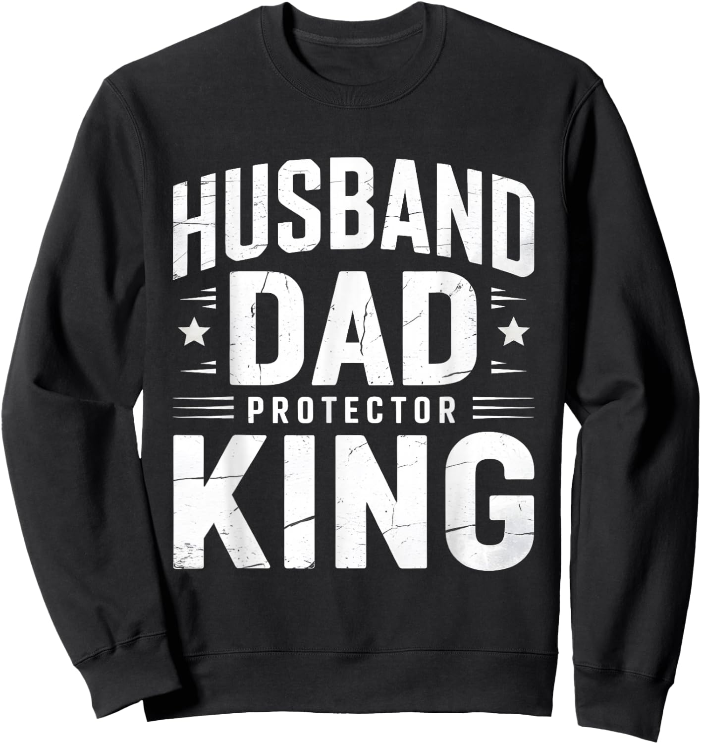 Husband Dad Protector King Fathers Day Sweatshirt - Sweatshirt | Black