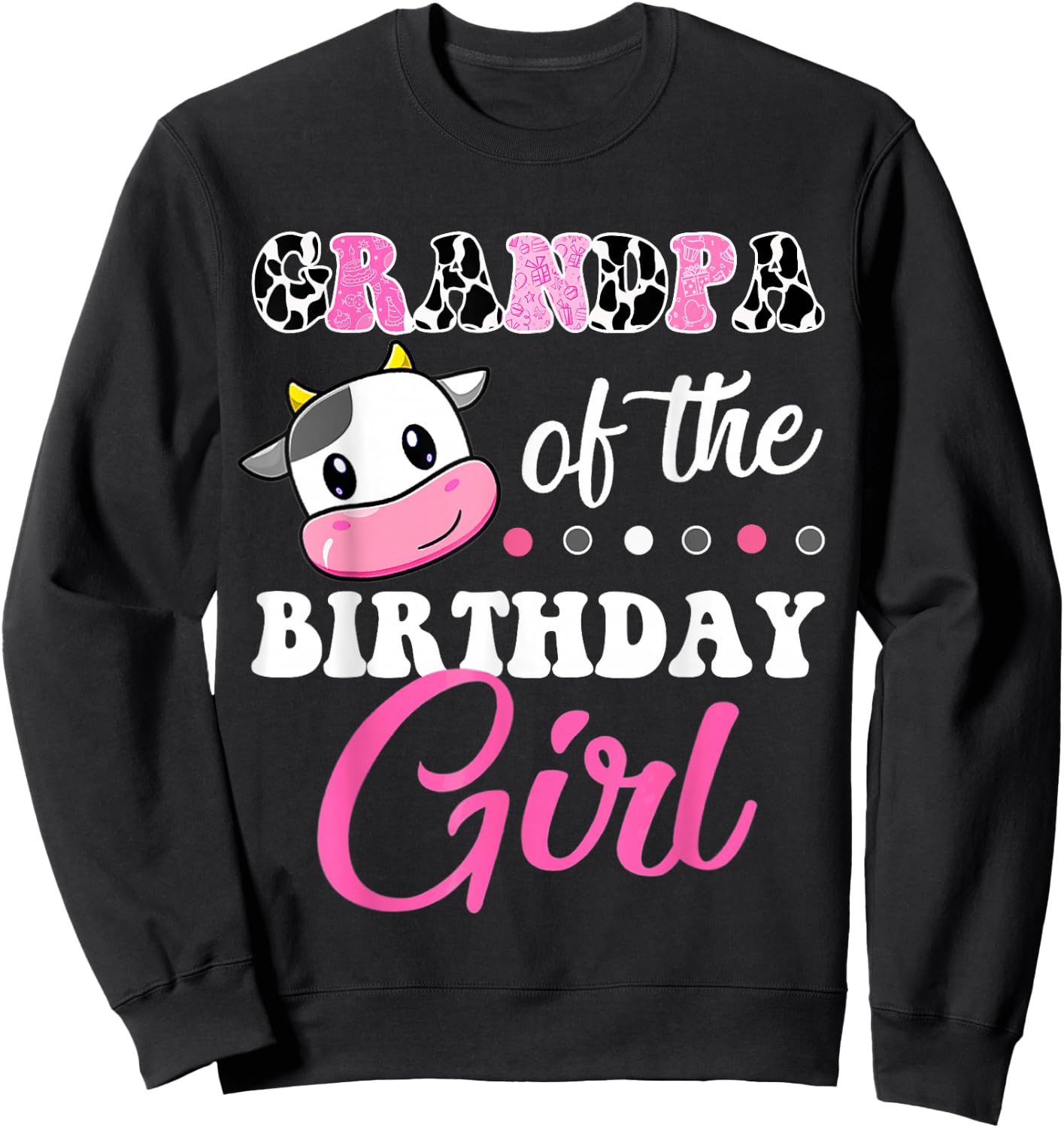 Grandpa Of The Birthday Girl Family Matching Shirt Farm Cow Sweatshirt - Sweatshirt | Black