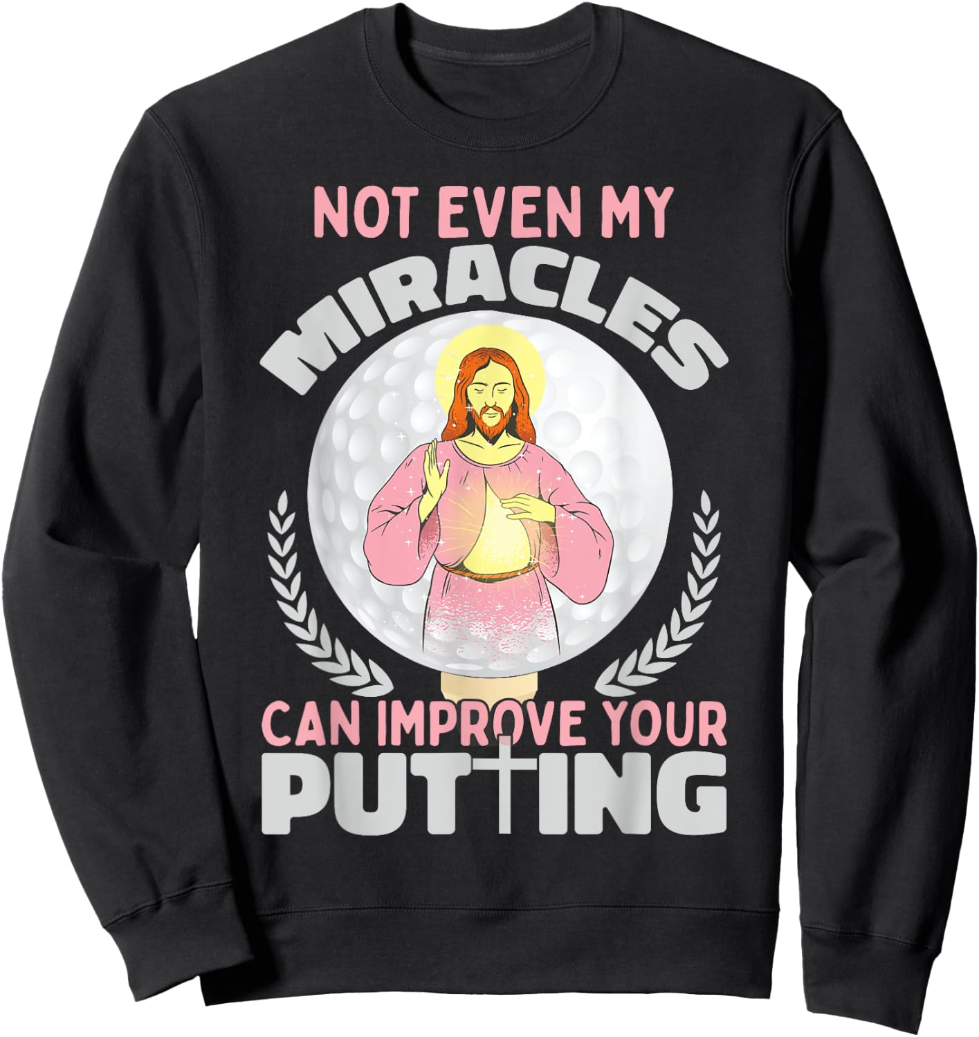 Ironic Jesus Golf Player Saying Golfer Golf Golfing Sweatshirt - Sweatshirt | Black