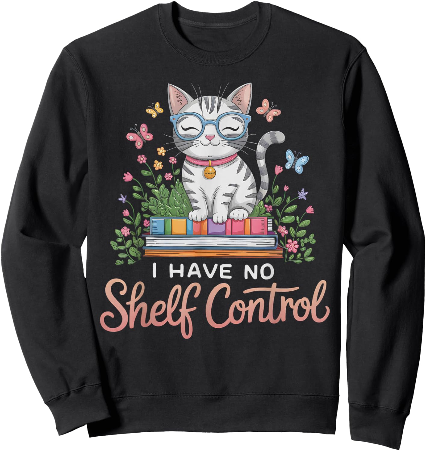 Funny I Have No Shelf Control Club de Lecture pour Professeur Sweatshirt - Sweatshirt | Black