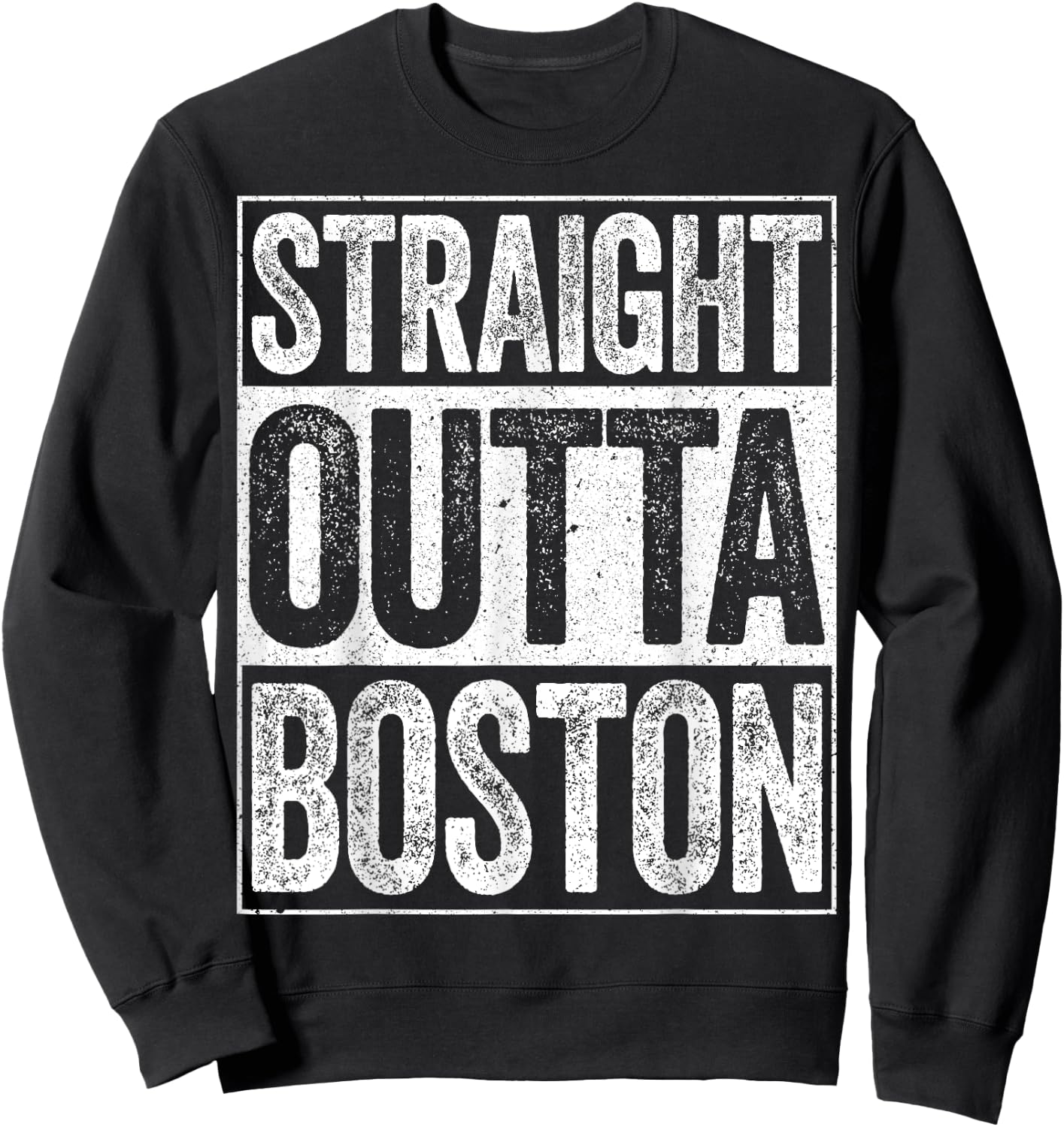 Straight Outta Boston Massachusetts State Shirt Sweatshirt - Sweatshirt | Black