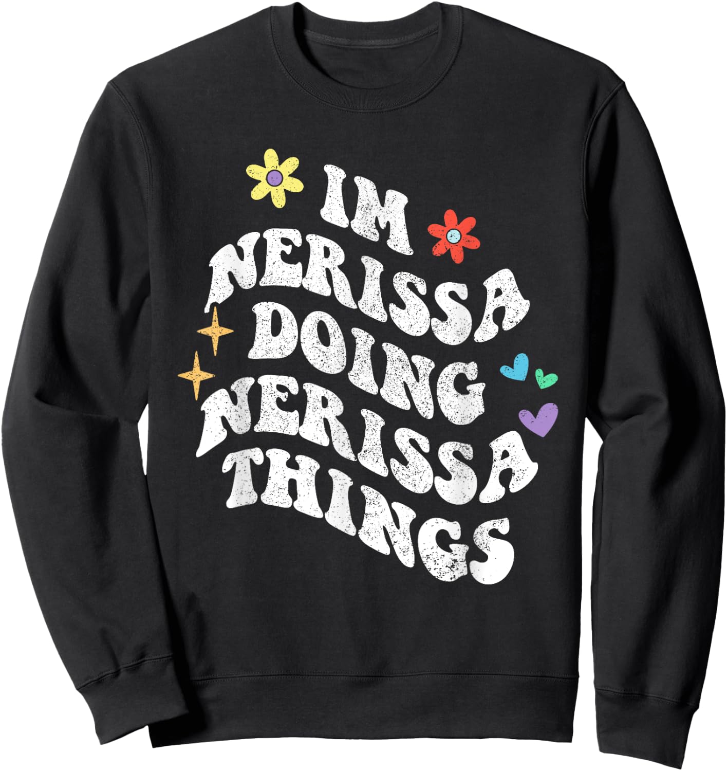 Retro Groovy Im Nerissa Doing Nerissa Things Funny Mother's Sweatshirt - Sweatshirt | Black