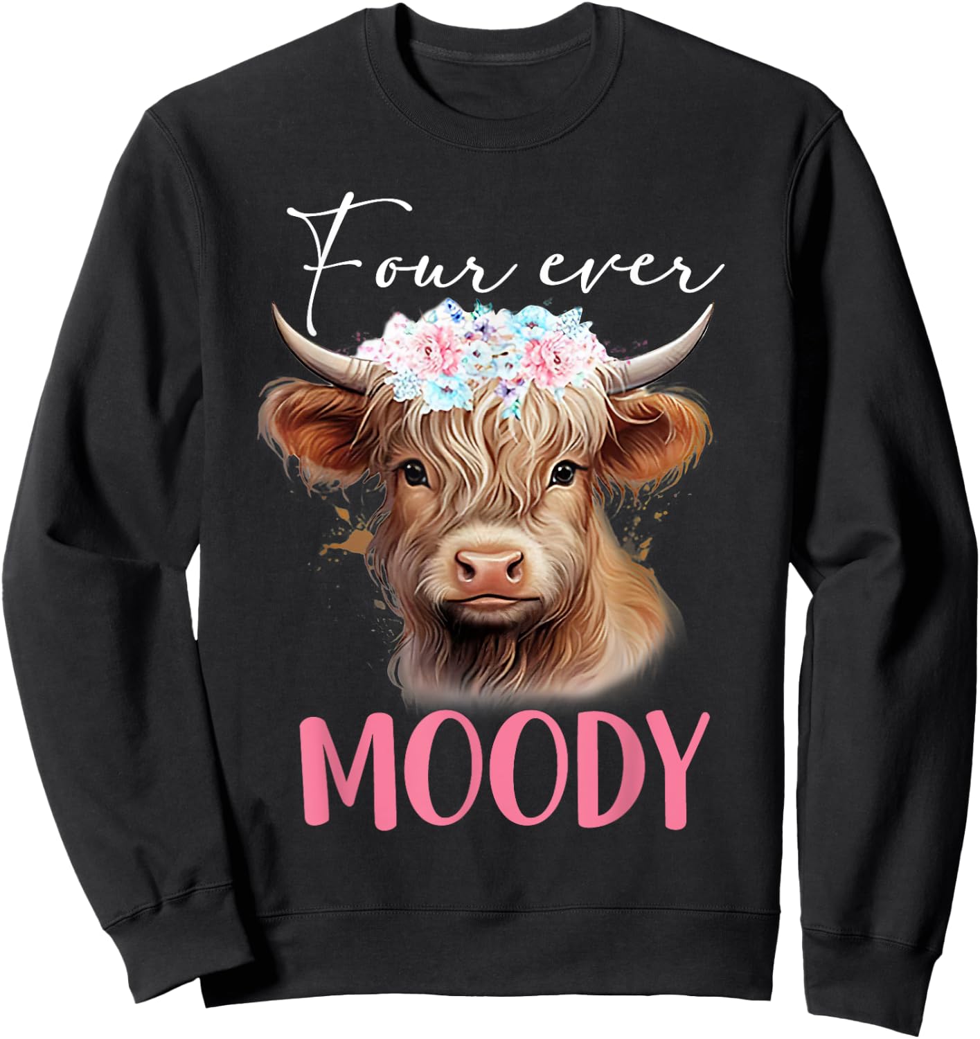 Four Ever Moody Birthday for Girls Floral Highland Cow Print Sweatshirt - Sweatshirt | Black