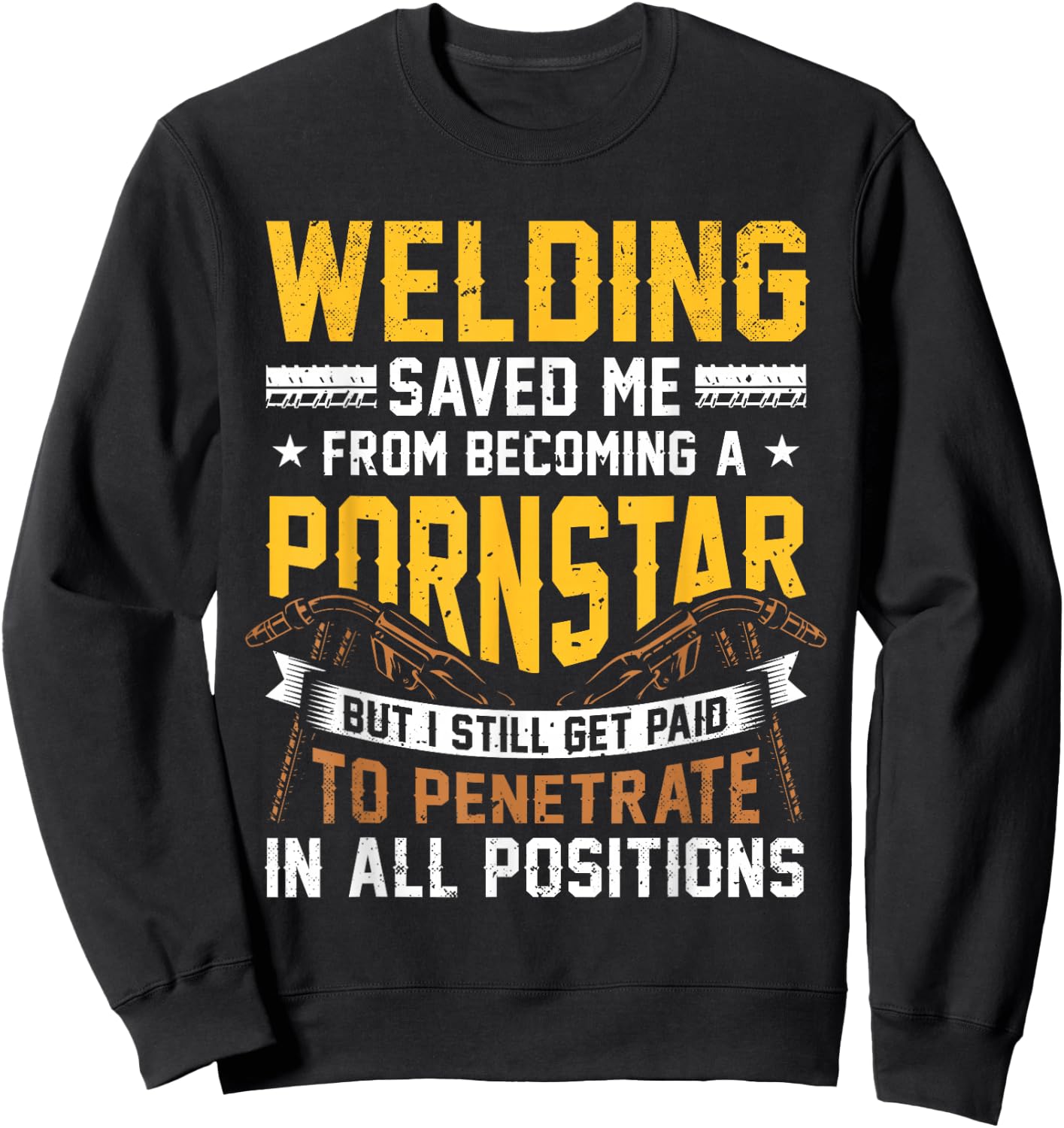 Welding saved me from becoming a Pornstar Fabricator Sweatshirt - Sweatshirt | Black
