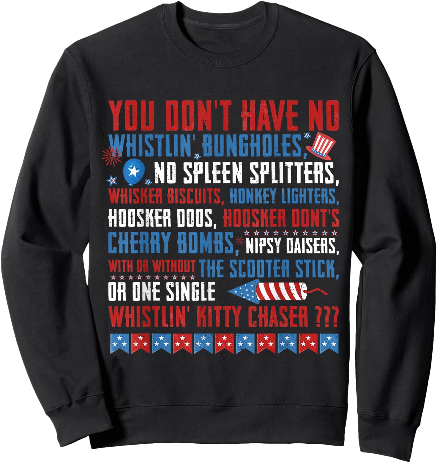 You Don’t Have No Whistlin' Bungholes Funny July 4th of July Sweatshirt - Sweatshirt | Black