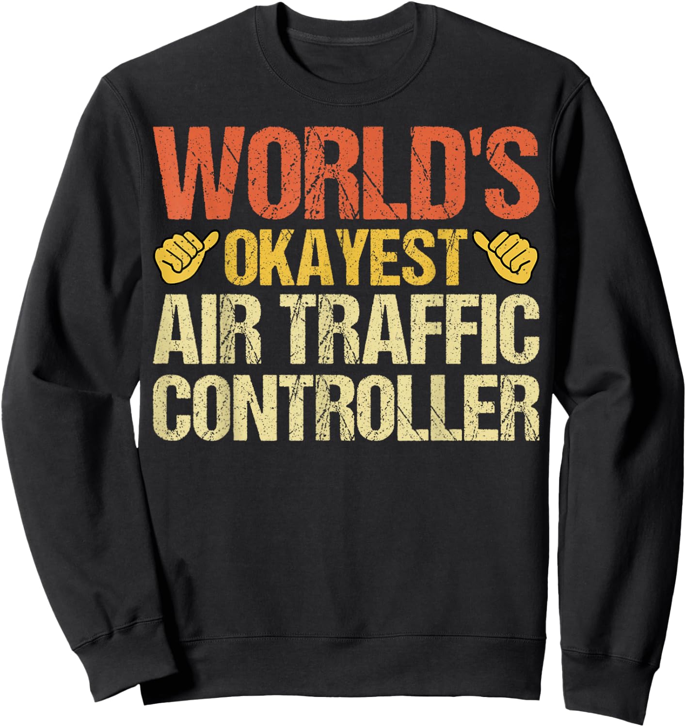 World's Okayest Air Traffic Controller ATC Flight Control Sweatshirt - Sweatshirt | Black
