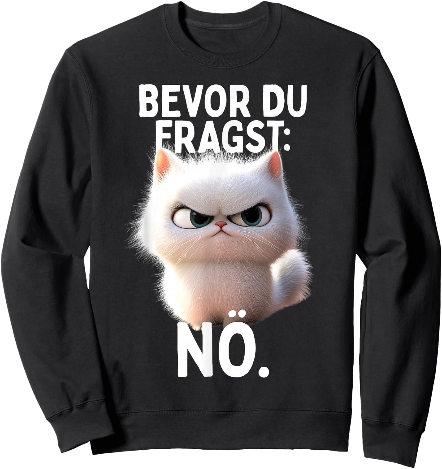 with German Text "Bevor Du Fragst Nö" Cat Morgenmuffel No Office Cat Sweatshirt - Sweatshirt | Black