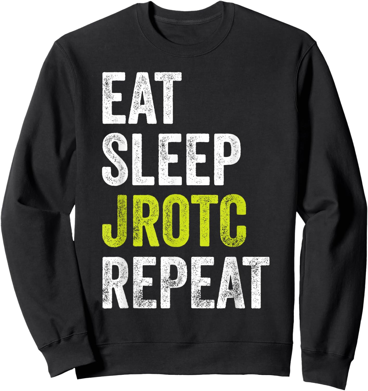 Eat Sleep JROTC Repeat US Junior ROTC Sweatshirt - Sweatshirt | Black