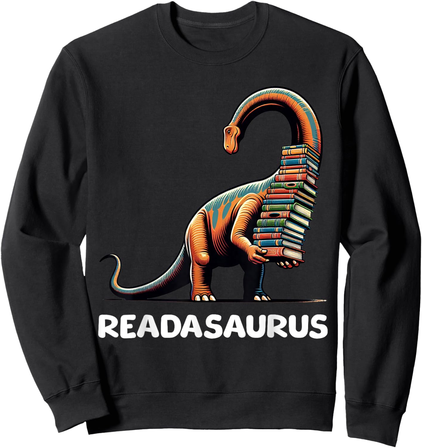 Readasaurus Funny Dinosaur Brontosaurus Reading Books Sweatshirt - Sweatshirt | Black