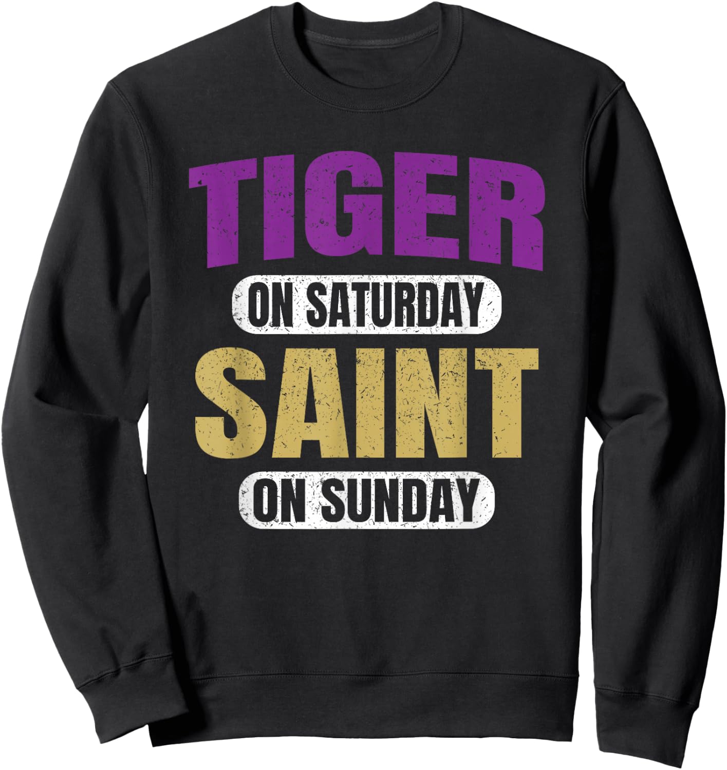 Tiger on Saturday Saint on Sunday Funny Souvenir Vintage Sweatshirt - Sweatshirt | Black