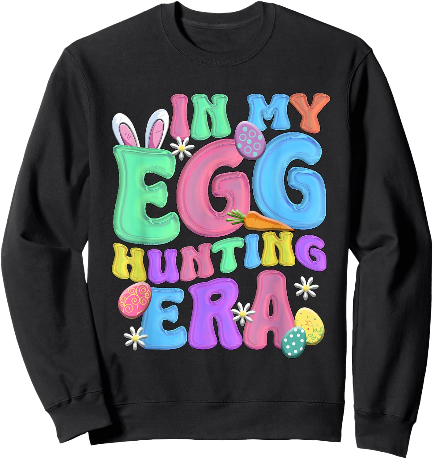 In my egg hunting era Happy Easter day Sweatshirt - Sweatshirt | Black
