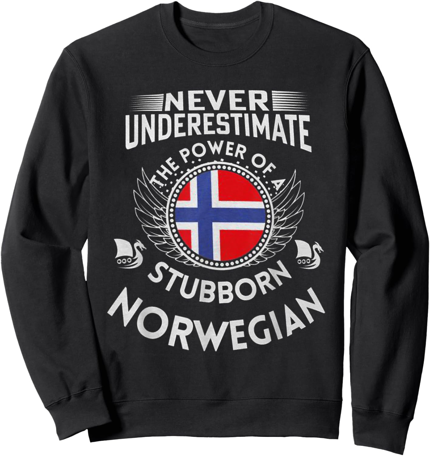 Never Underestimate The Power Of A Stubborn Norwegian Sweatshirt - Sweatshirt | Black