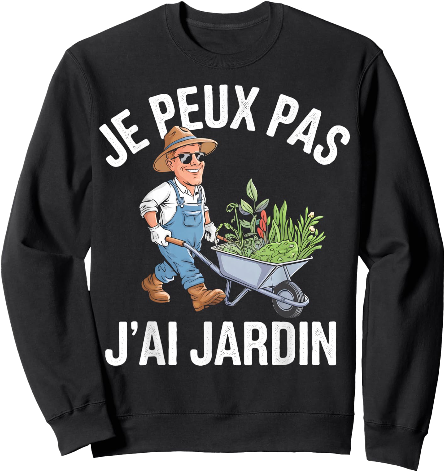 Je Peux Pas J'ai Jardin Gardening Gardener Vegetable Garden Humour , Black, S Sweatshirt - Sweatshirt | Black