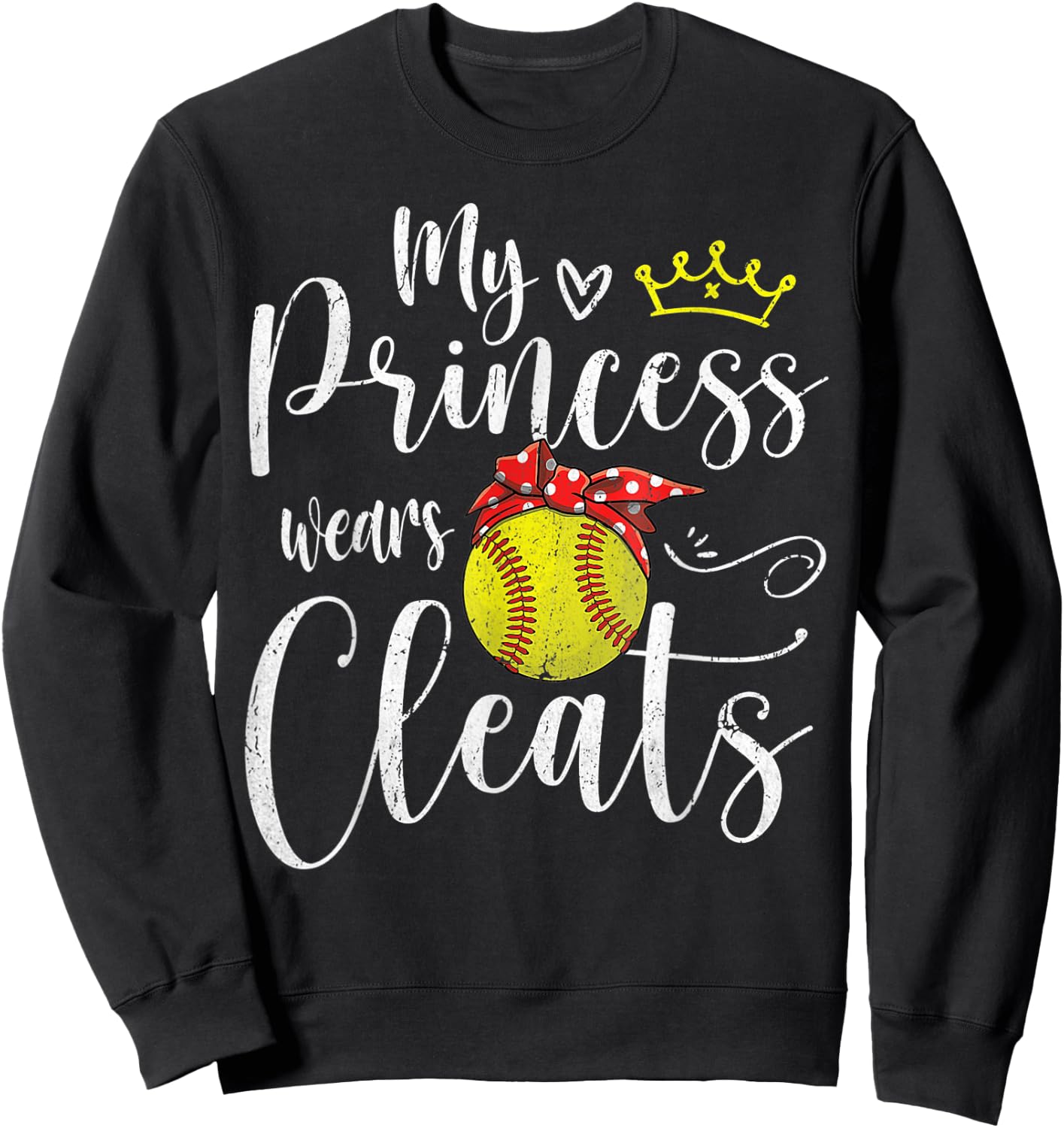 My Princess Wears Cleats Funny Baseball Softball Sweatshirt - Sweatshirt | Black