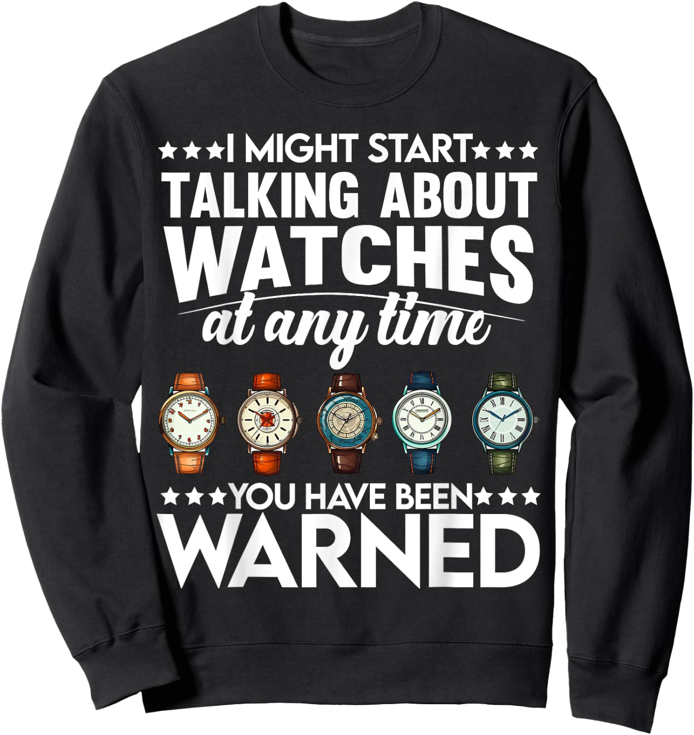 Watch Collector Horologist Collecting Watches Enthusiast Sweatshirt - Sweatshirt | Black
