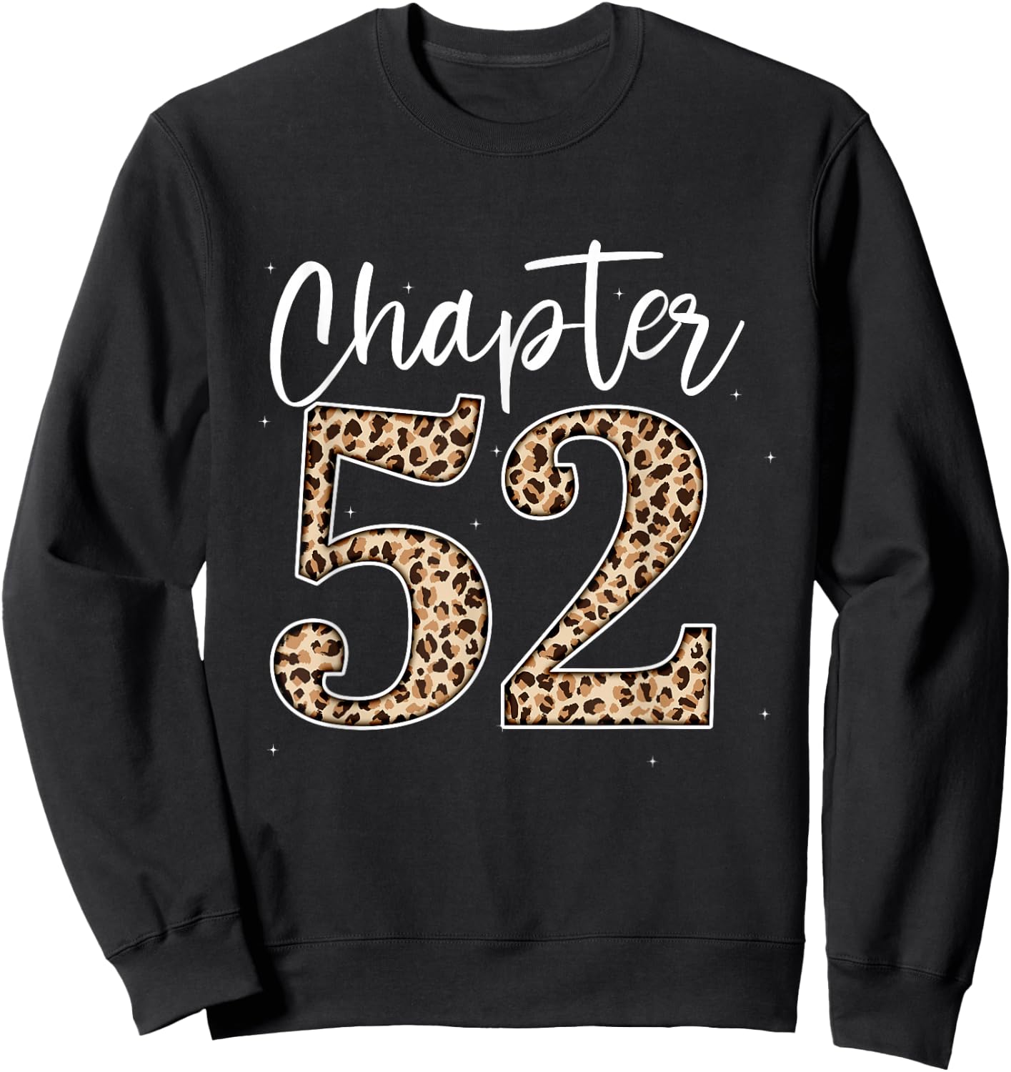 Chapter 52 Leopard 52nd Birthday Men and Women Sweatshirt - Sweatshirt | Black
