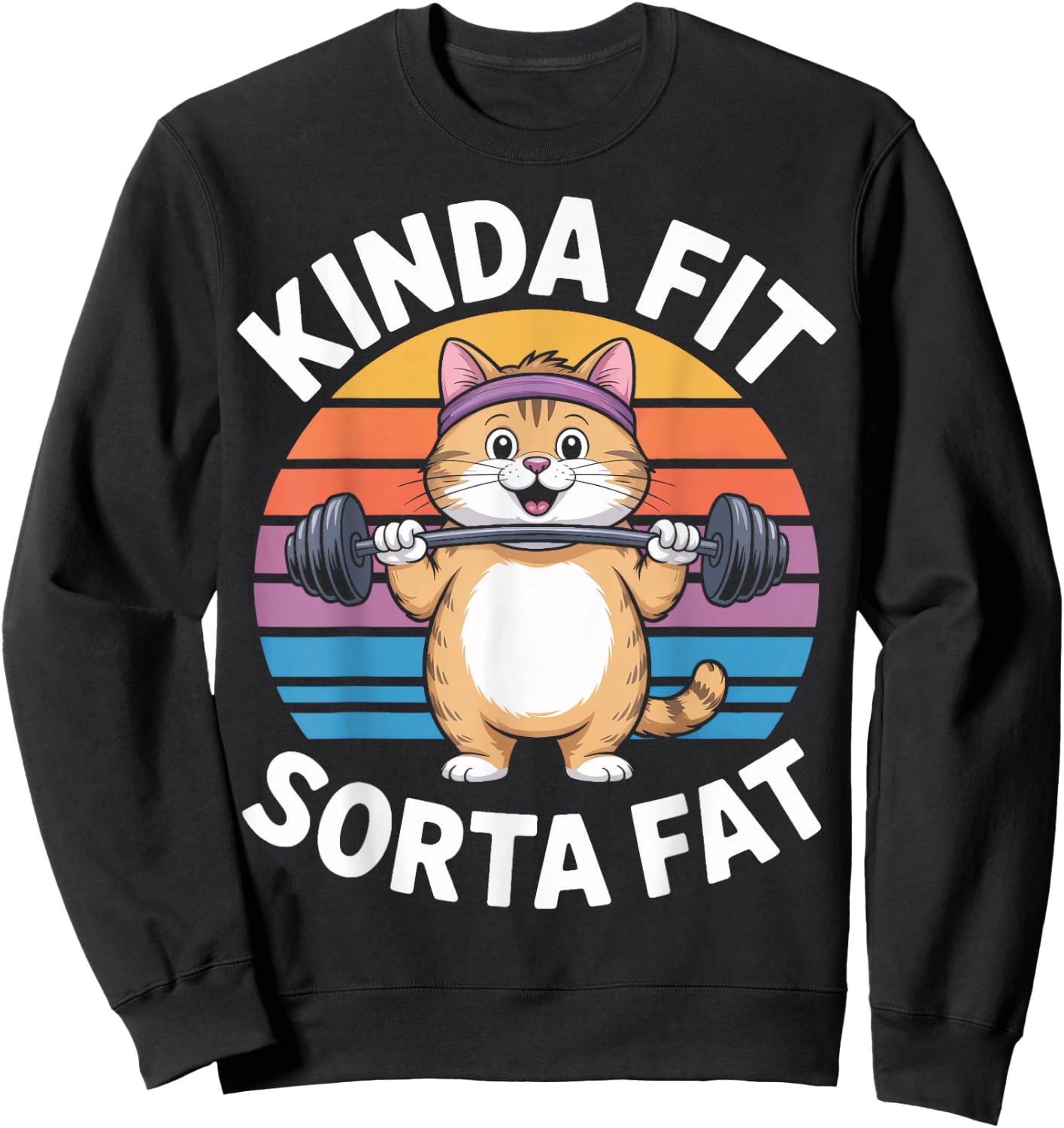 Kinda Fit Sorta Fat Fitness Humor Pet Cat Sweatshirt - Sweatshirt | Black