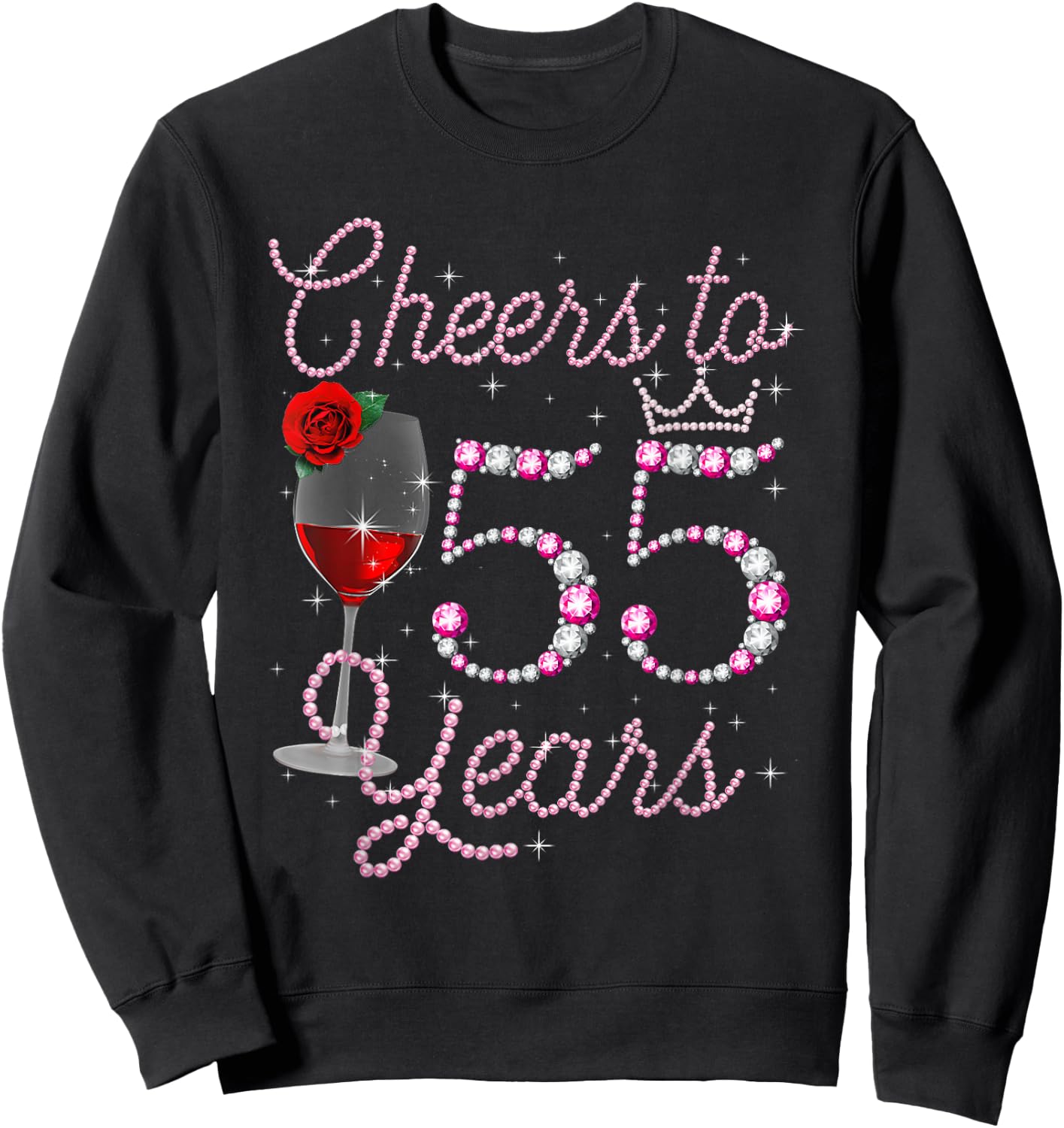 Cheers To 55 Year Old 55th Birthday Queen Drink Wine Diamond Sweatshirt - Sweatshirt | Black