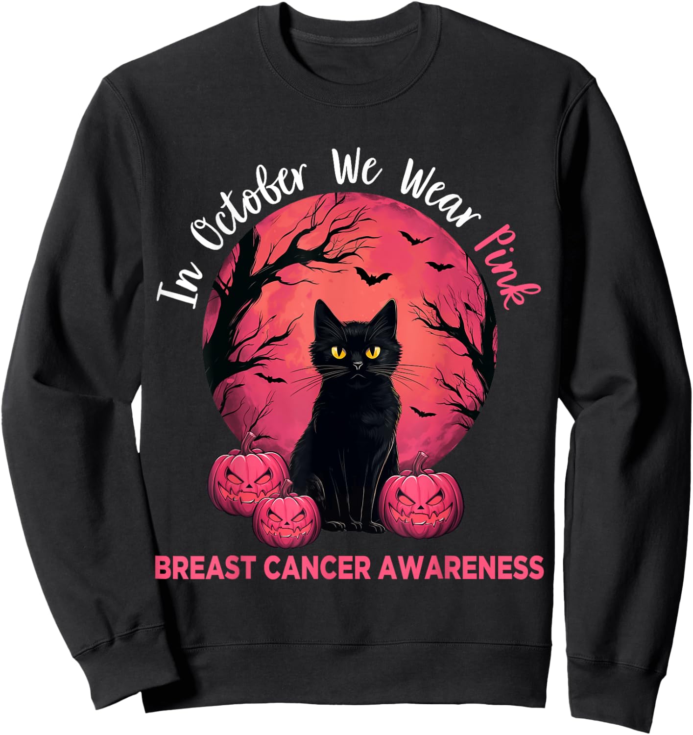 In October We Wear Pink Black Cat Breast Cancer Halloween Men Women Sweatshirt - Sweatshirt | Black