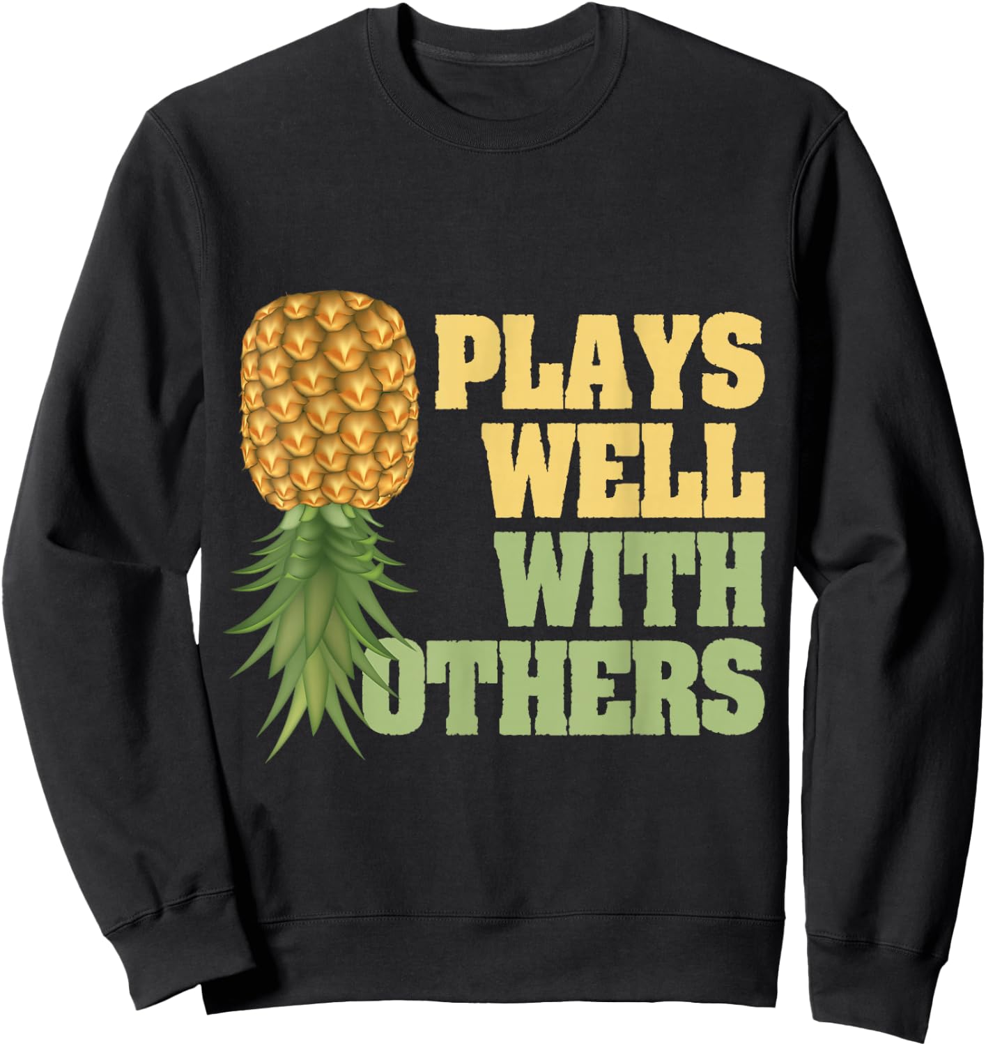Pineapple Hawaii Tropical Fruit Plays Well With Others Sweatshirt - Sweatshirt | Black