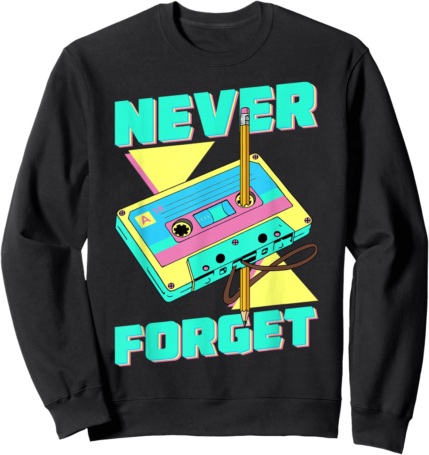Never Forget Cassette Tape Retro 80s and 90s Party , black Sweatshirt - Sweatshirt | Black