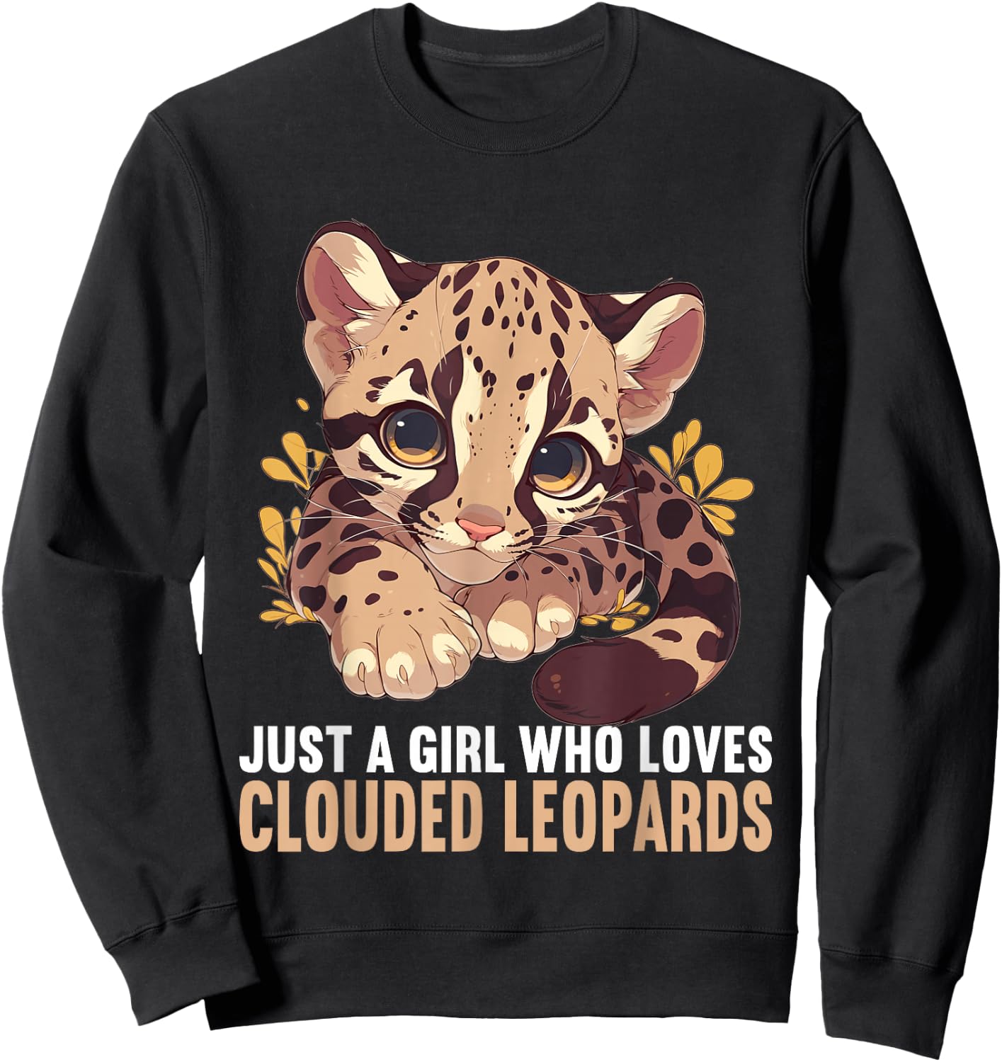 Just a Girl who loves Clouded Leopards Clouded Leopard Sweatshirt - Sweatshirt | Black