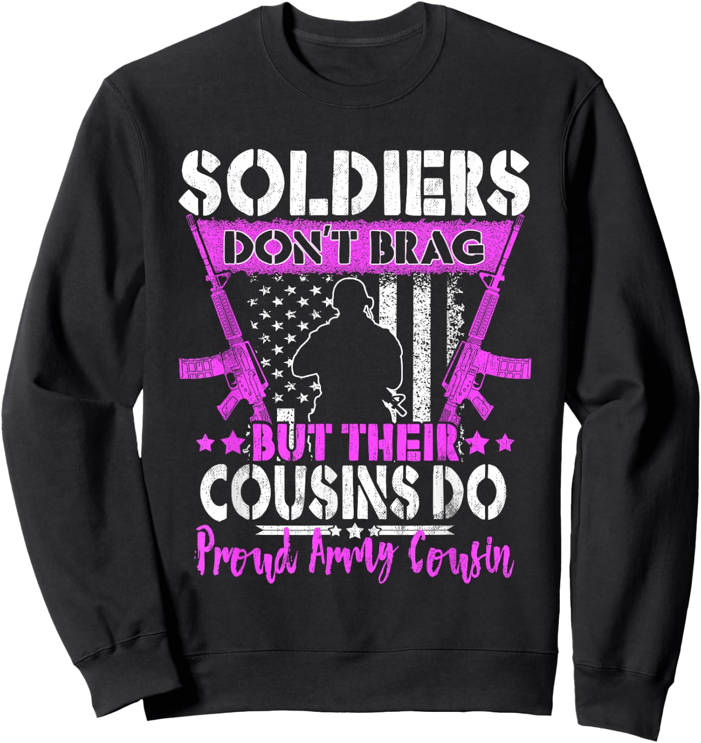 Soldiers Don't Brag Proud Army Cousin Pride Military Family Sweatshirt - Sweatshirt | Black