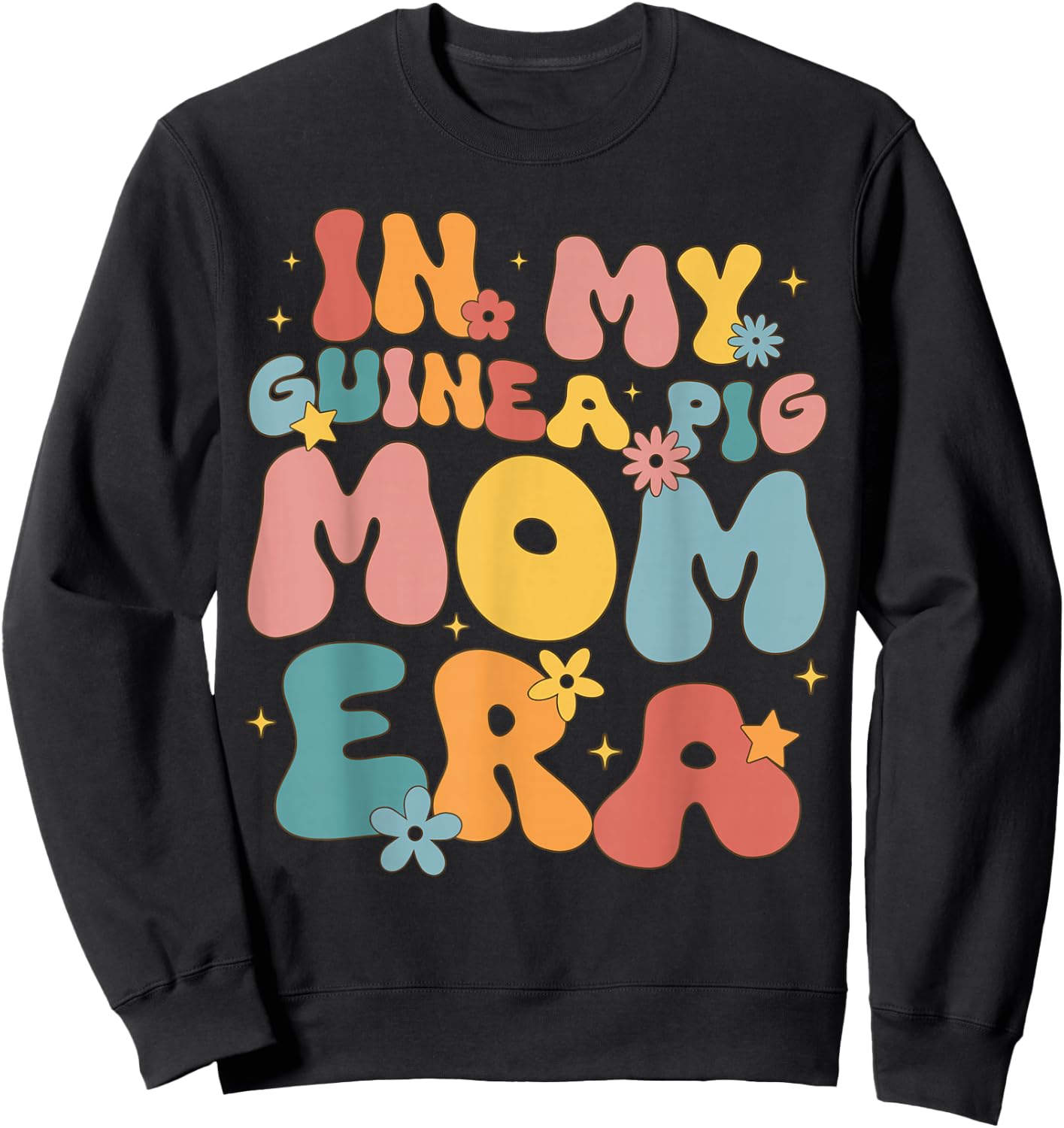In my Guinea Pig Mom era funny groovy Guinea Pig Mothers Day Sweatshirt - Sweatshirt | Black