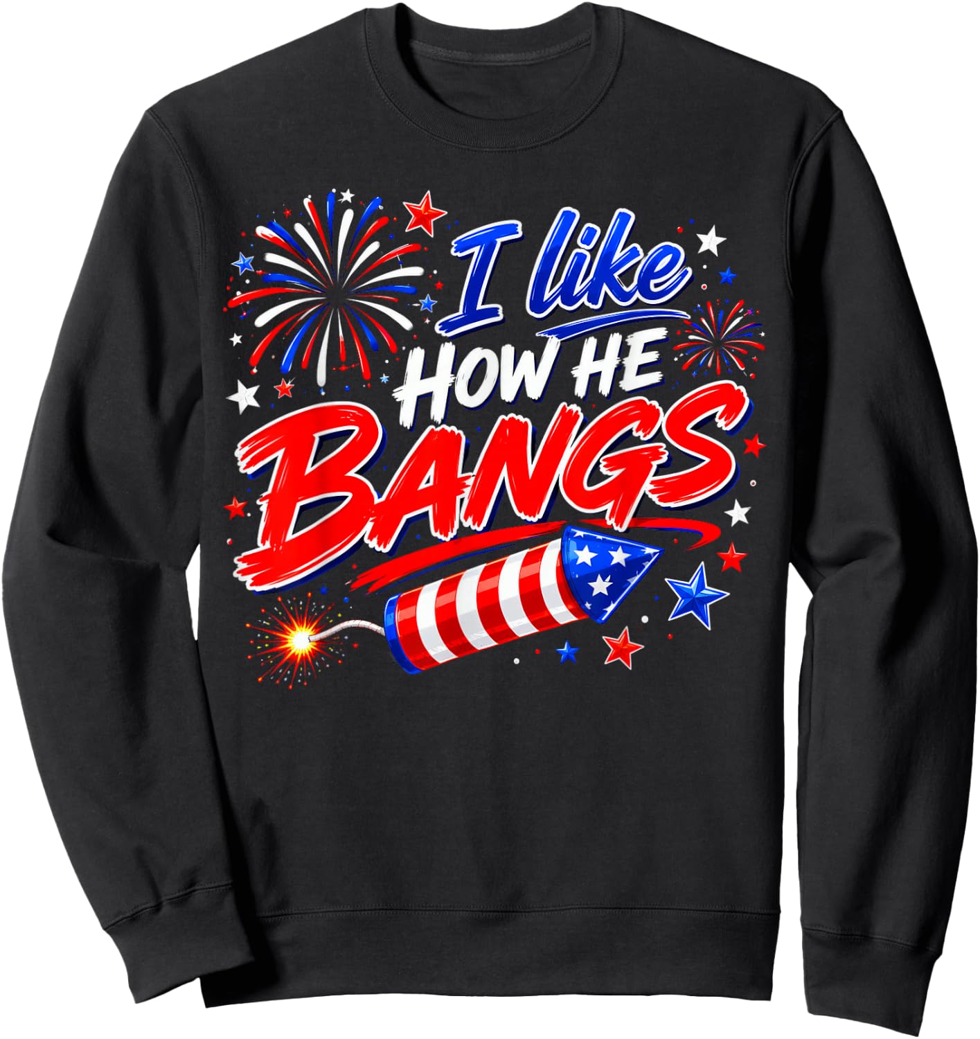4th of July I Like How He Bangs Fireworks BBQ Sweatshirt - Sweatshirt | Black