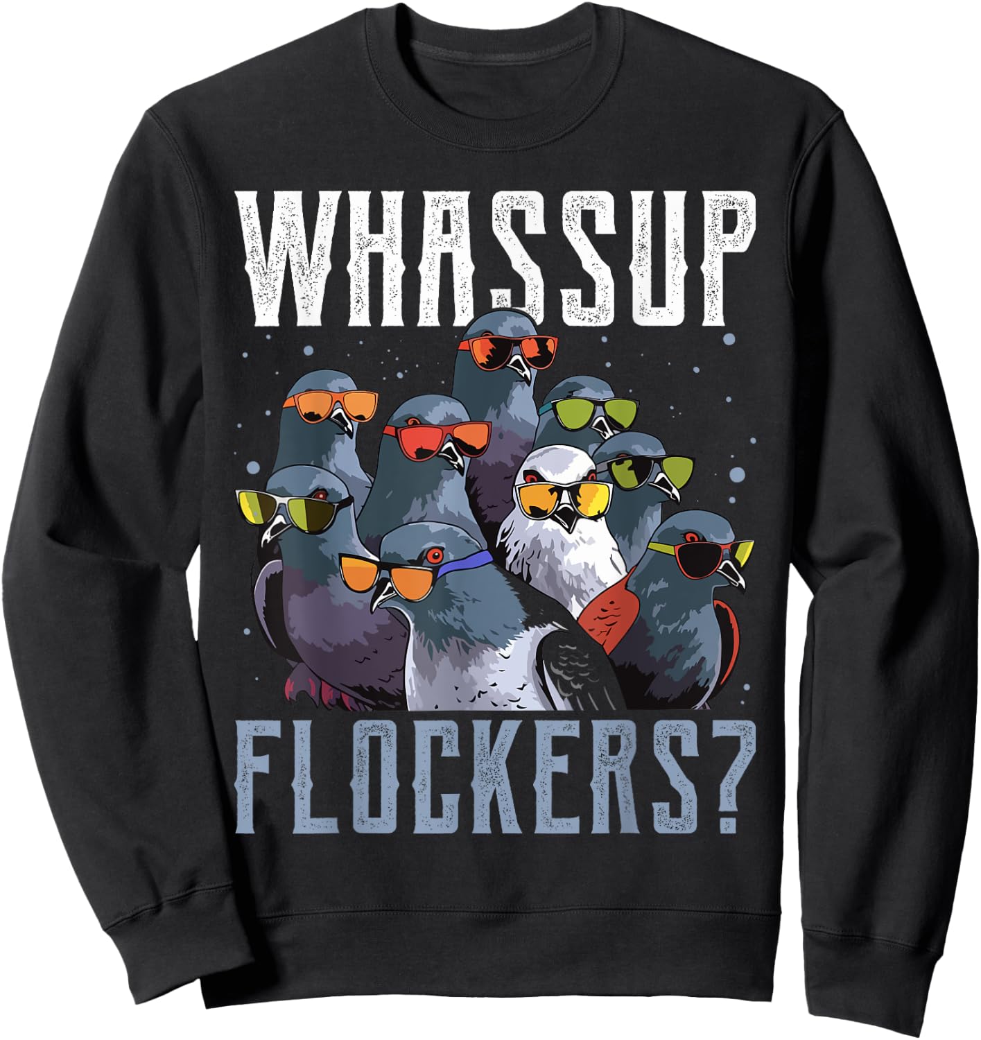Whassup Flockers Pigeon Shirt Bird Homing Pigeon Racing Sweatshirt - Sweatshirt | Black