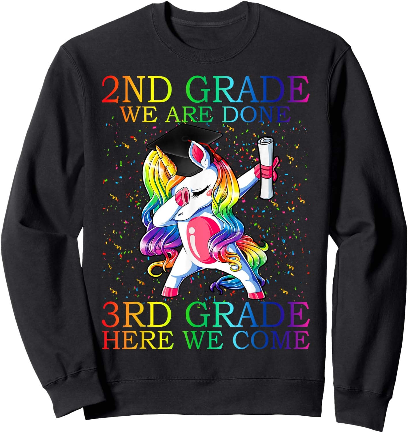 2nd Grade We Are Done 3rd Grade Graduation Magical Unicorn Sweatshirt - Sweatshirt | Black