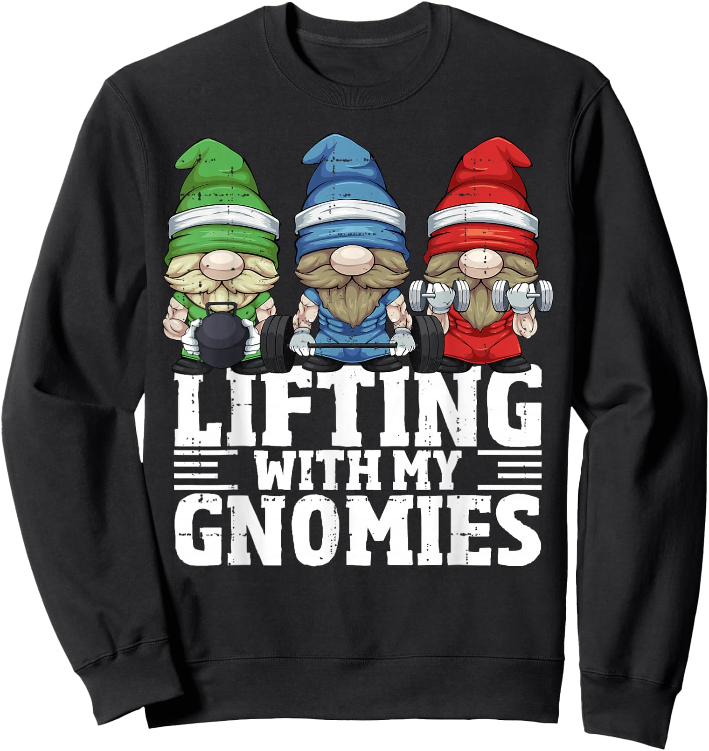 Lifting With My Gnomies For Gym Weightlifting Gnomes Sweatshirt - Sweatshirt | Black