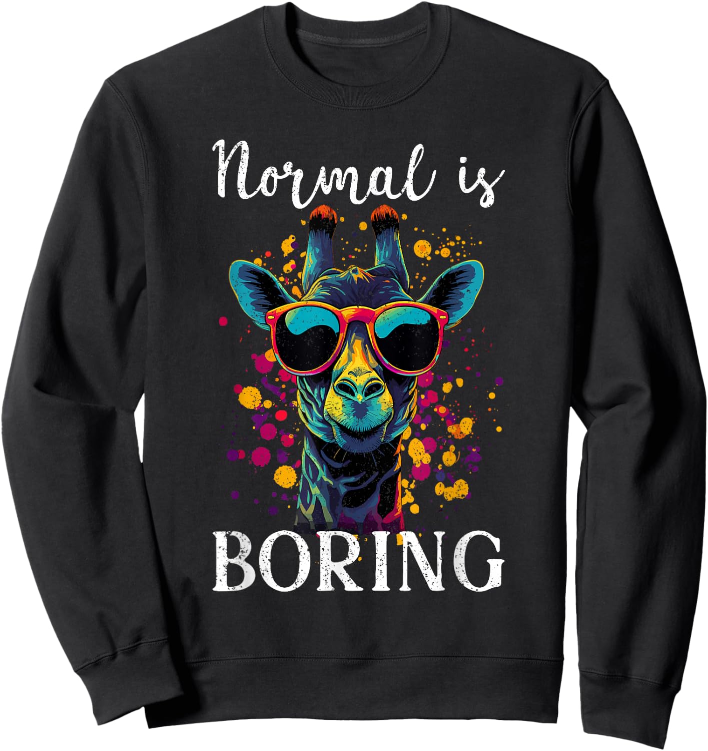 Funny Giraffe Normal Is Boring Sweatshirt - Sweatshirt | Black