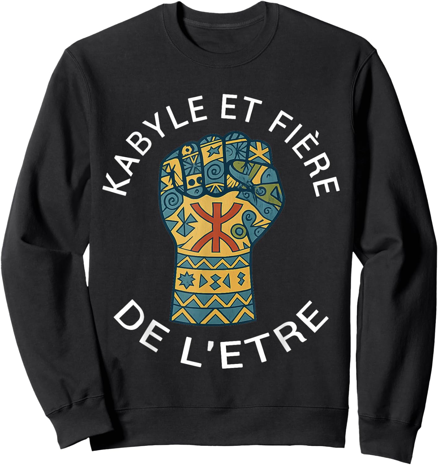 Fiers d'être Kabyle algérien berbère fierté amazigh Sweatshirt - Sweatshirt | Black
