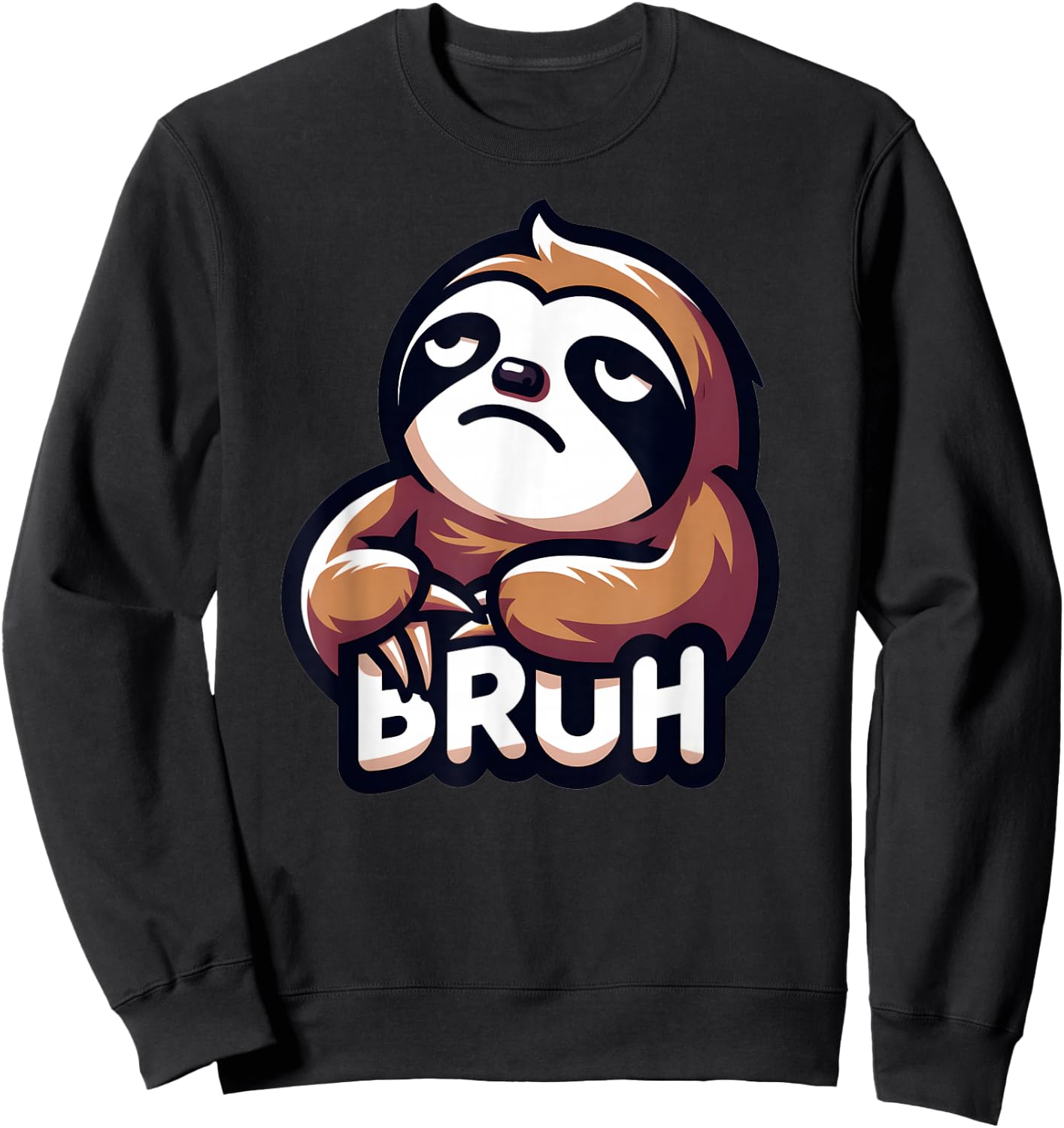 Annoyed Sloth Bruh Funny Bruh Women Girls Youth Kids Boys Sweatshirt - Sweatshirt | Black